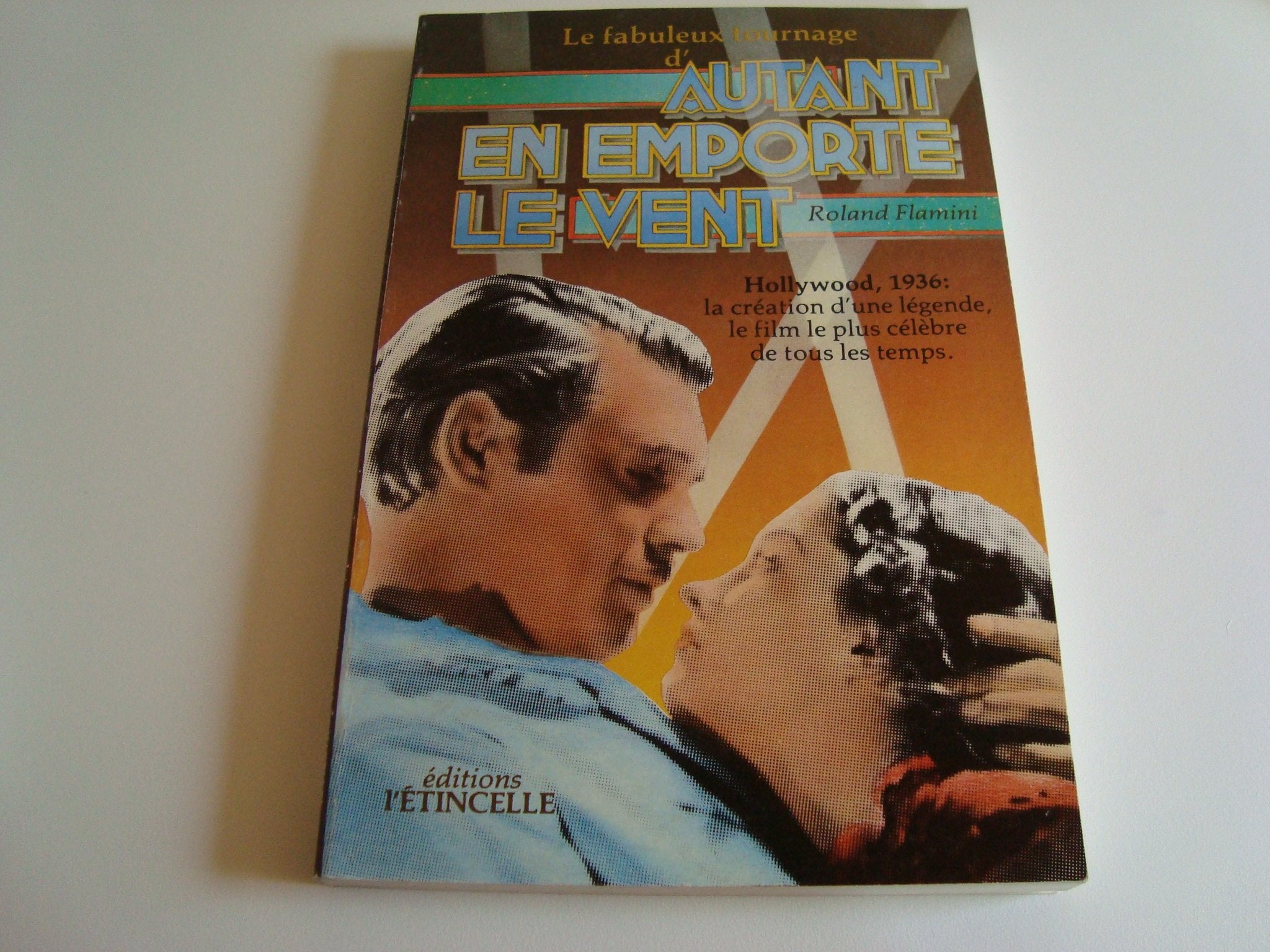 Le Fabuleux tournage d'Autant en emporte le vent 9782890192058