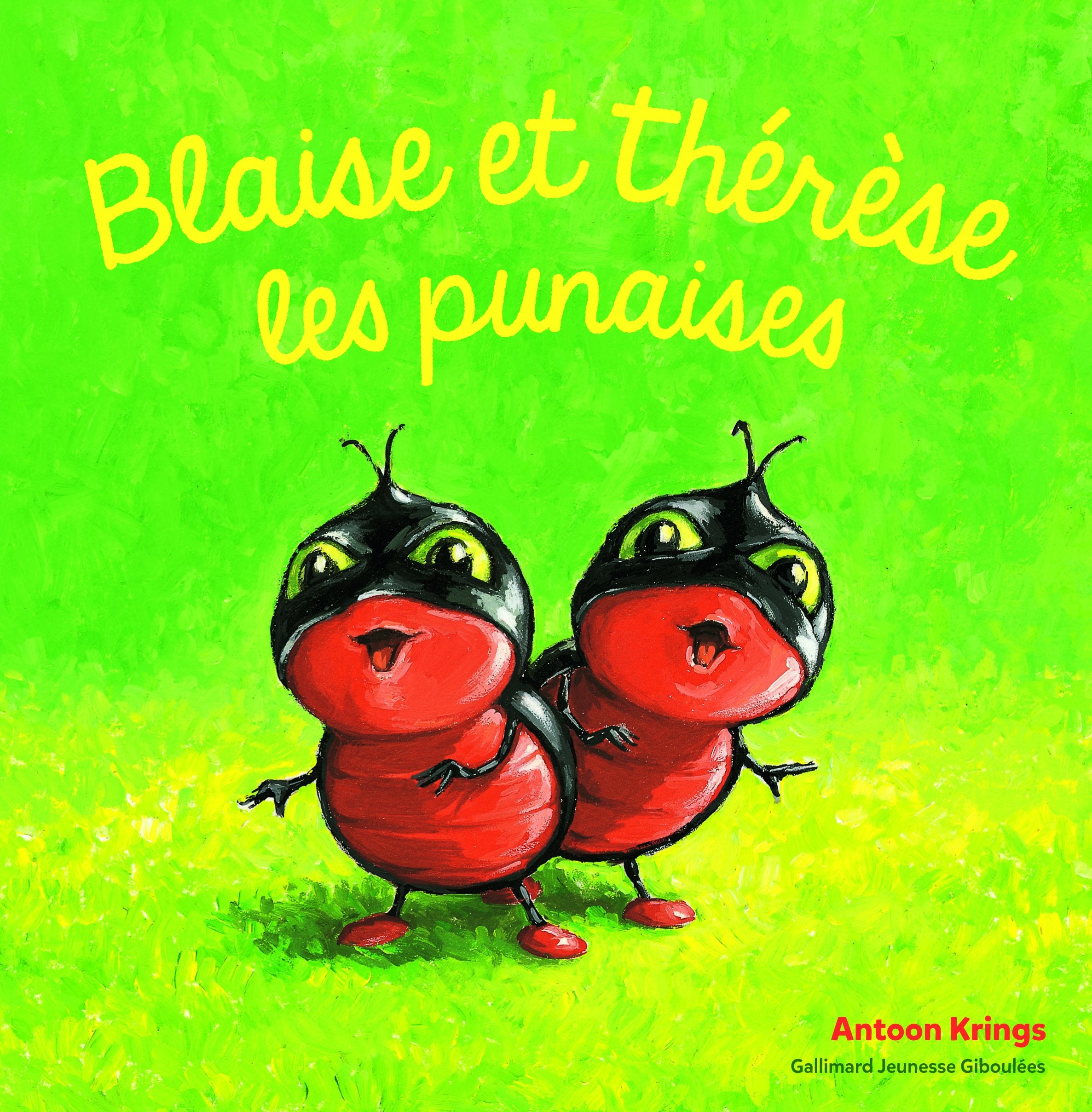 Les Drôles de Petites Bêtes - BLAISE ET THERESE LES PUNAISES 9782075075961