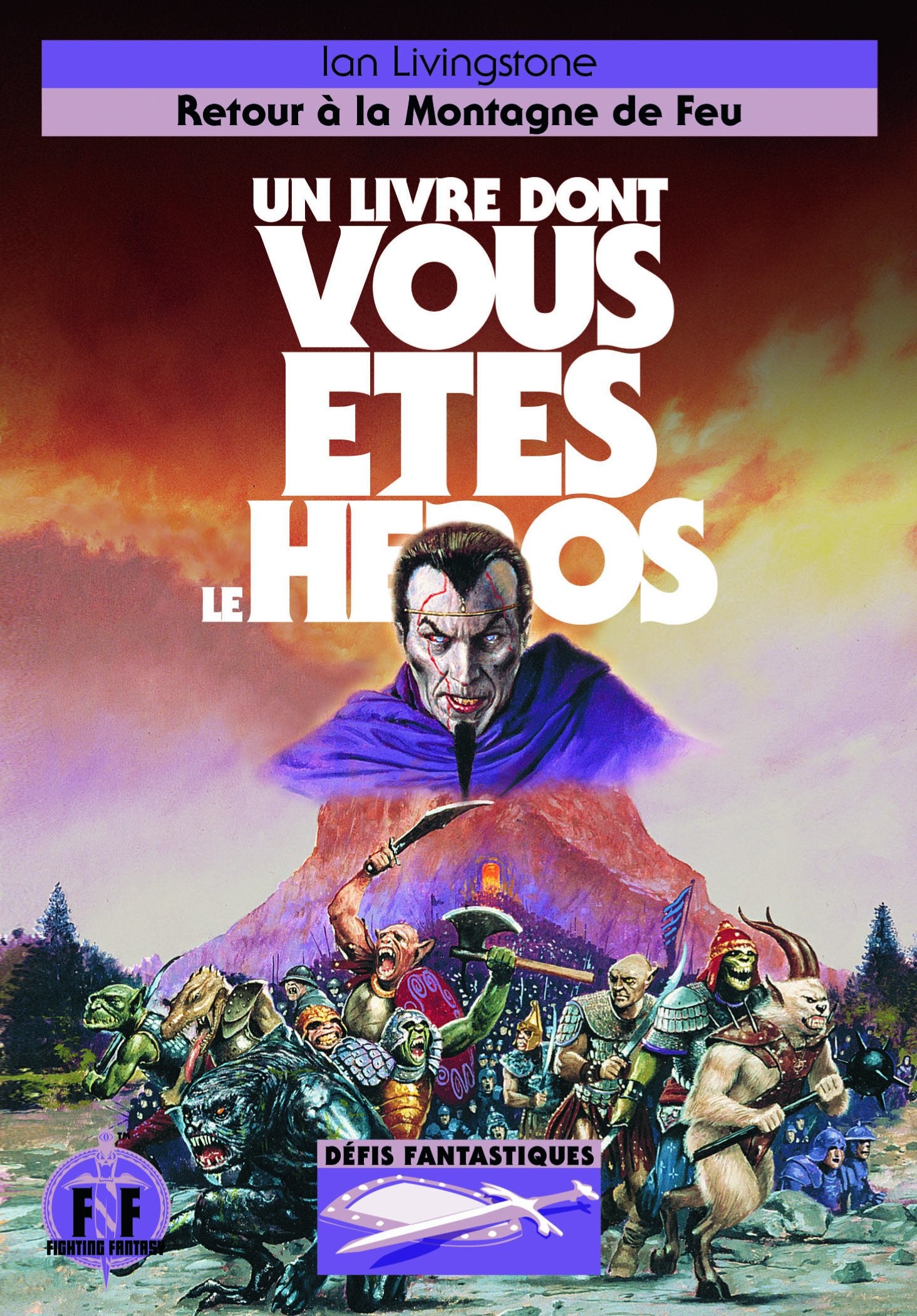 Retour à la Montagne de Feu. Un Livre dont vous êtes le Héros - Défis Fantastiques. 16 9782070669097