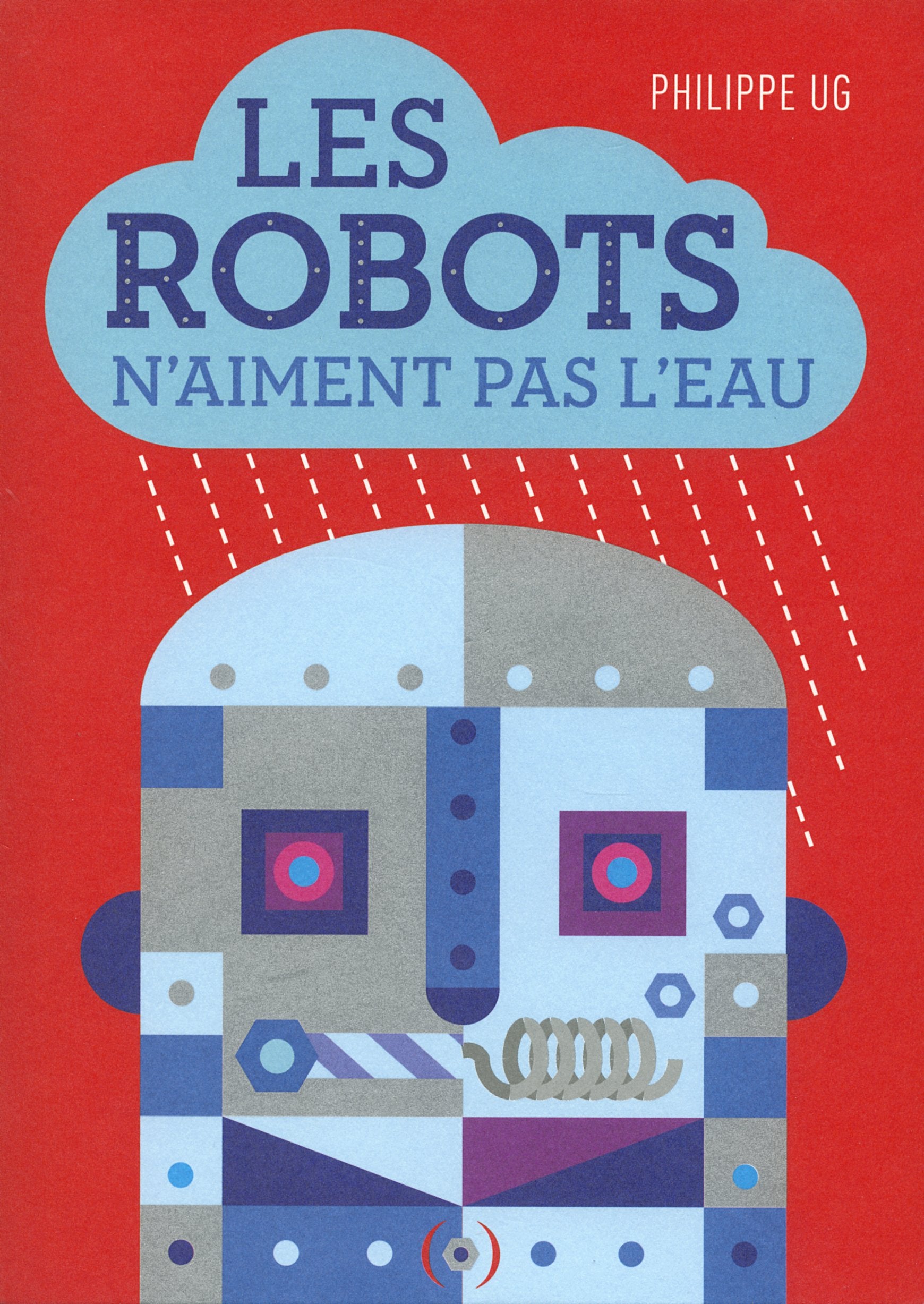 LES ROBOTS N'AIMENT PAS L'EAU 9782361932527