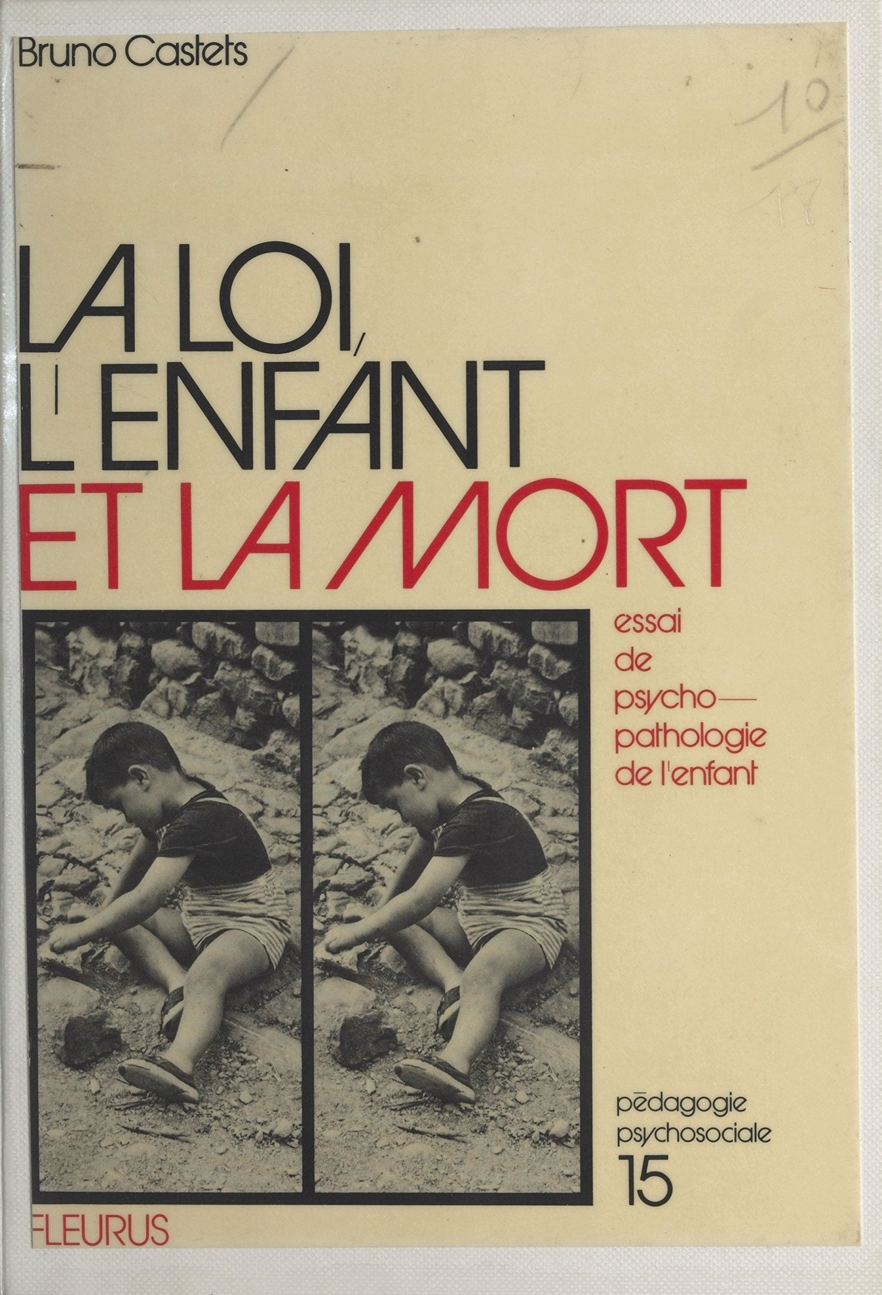 La loi, l'enfant et la mort : essai de psychopathologie de l'enfant (Collection "Pédagogie psychosociale") 