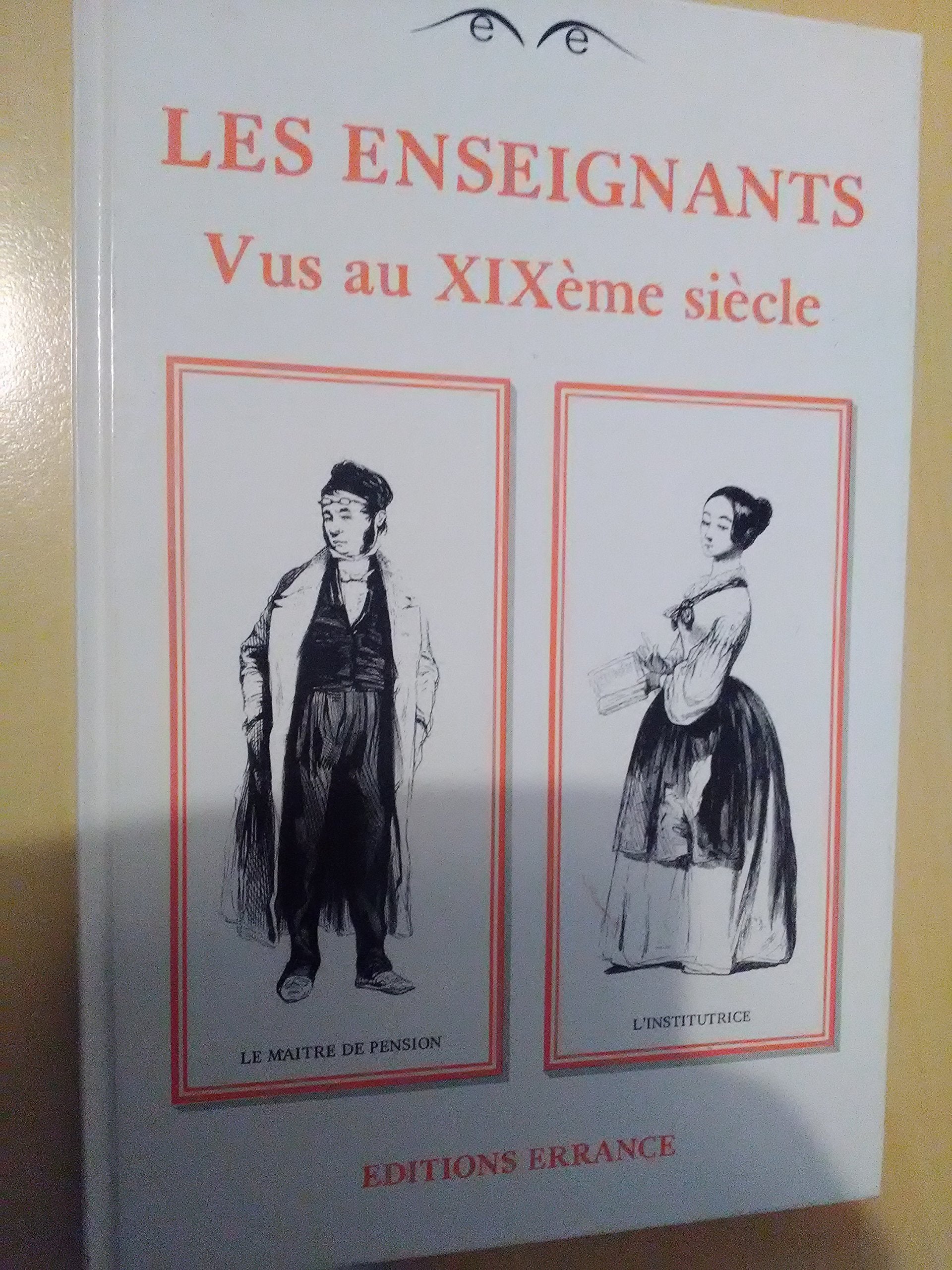 Les enseignants vus au XIXème siècle 9782903442606