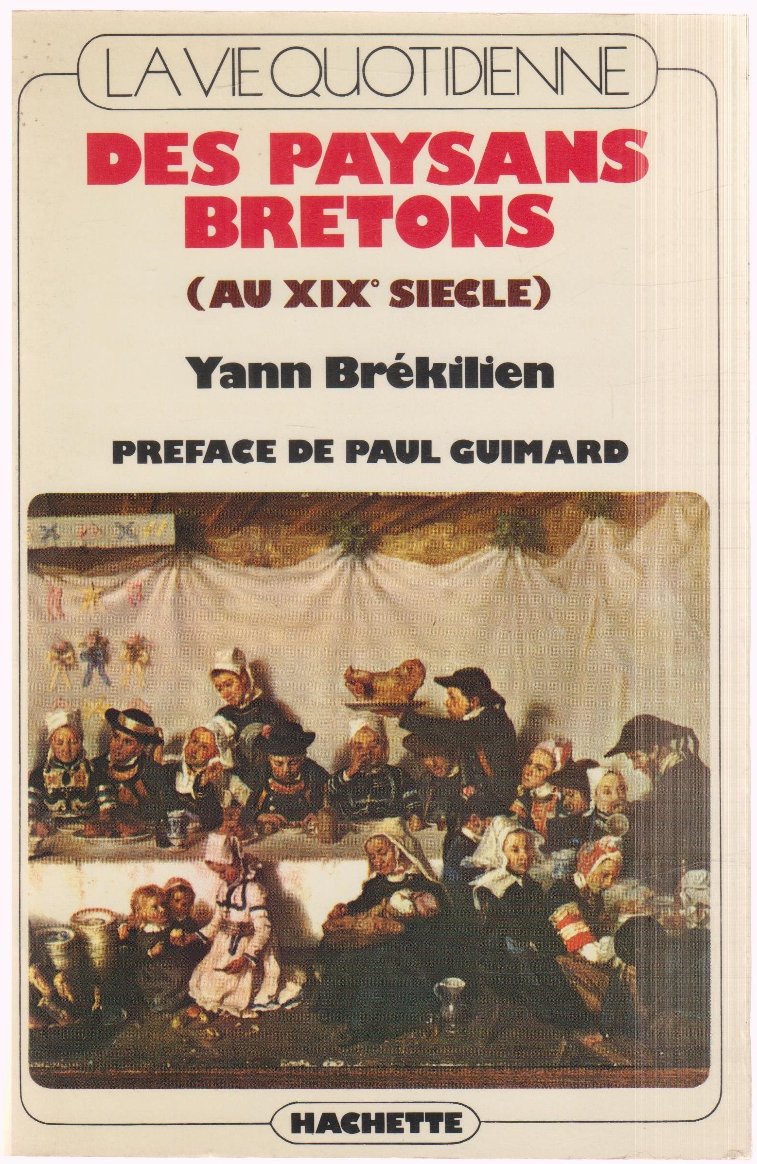 La vie quotidienne des paysans bretons au XIXe siècle (préface de Paul Guimard) 9782010021039