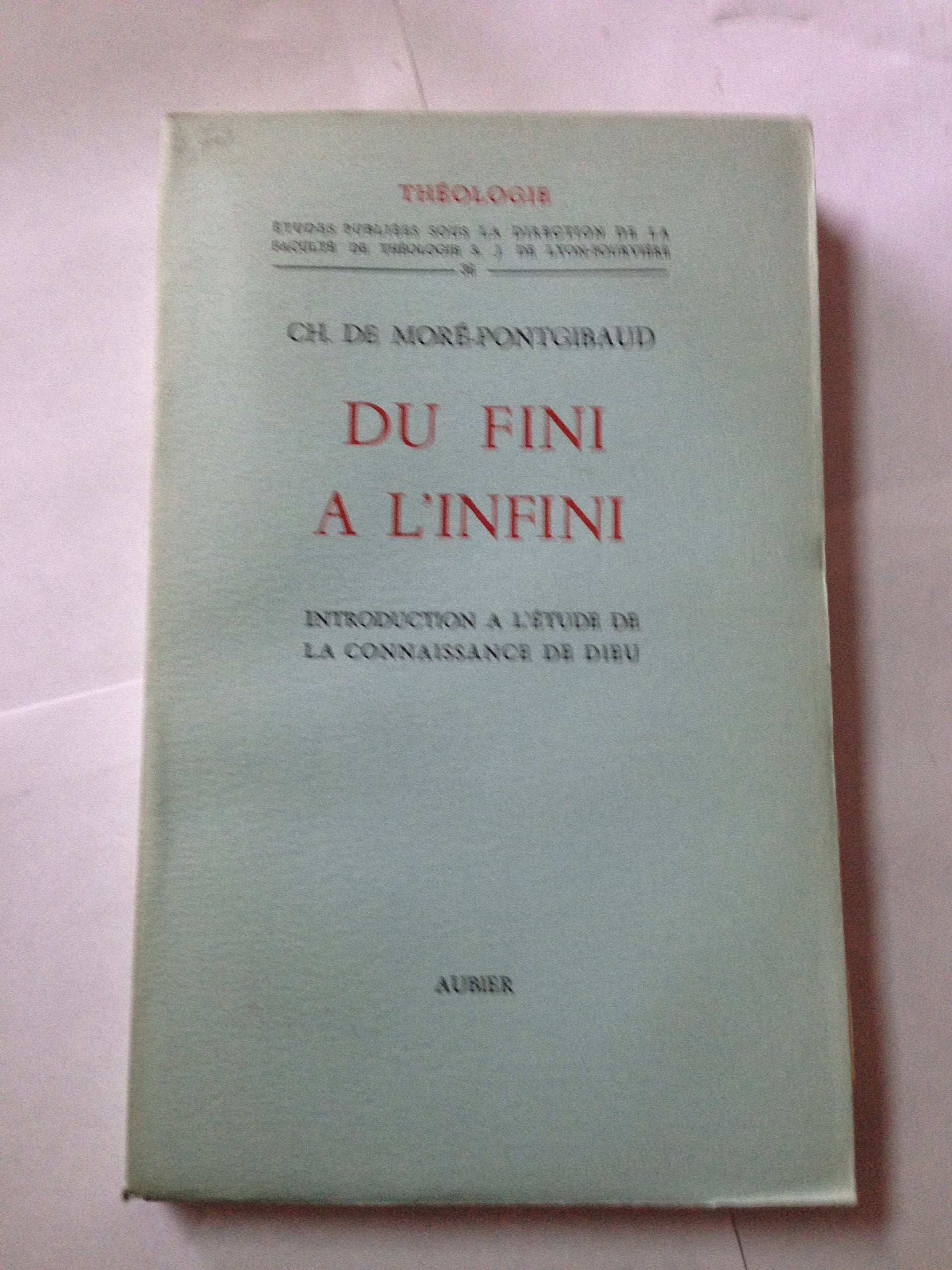 Broché - Du fini à l infini - introduction à l étude de la connaissance de dieu 