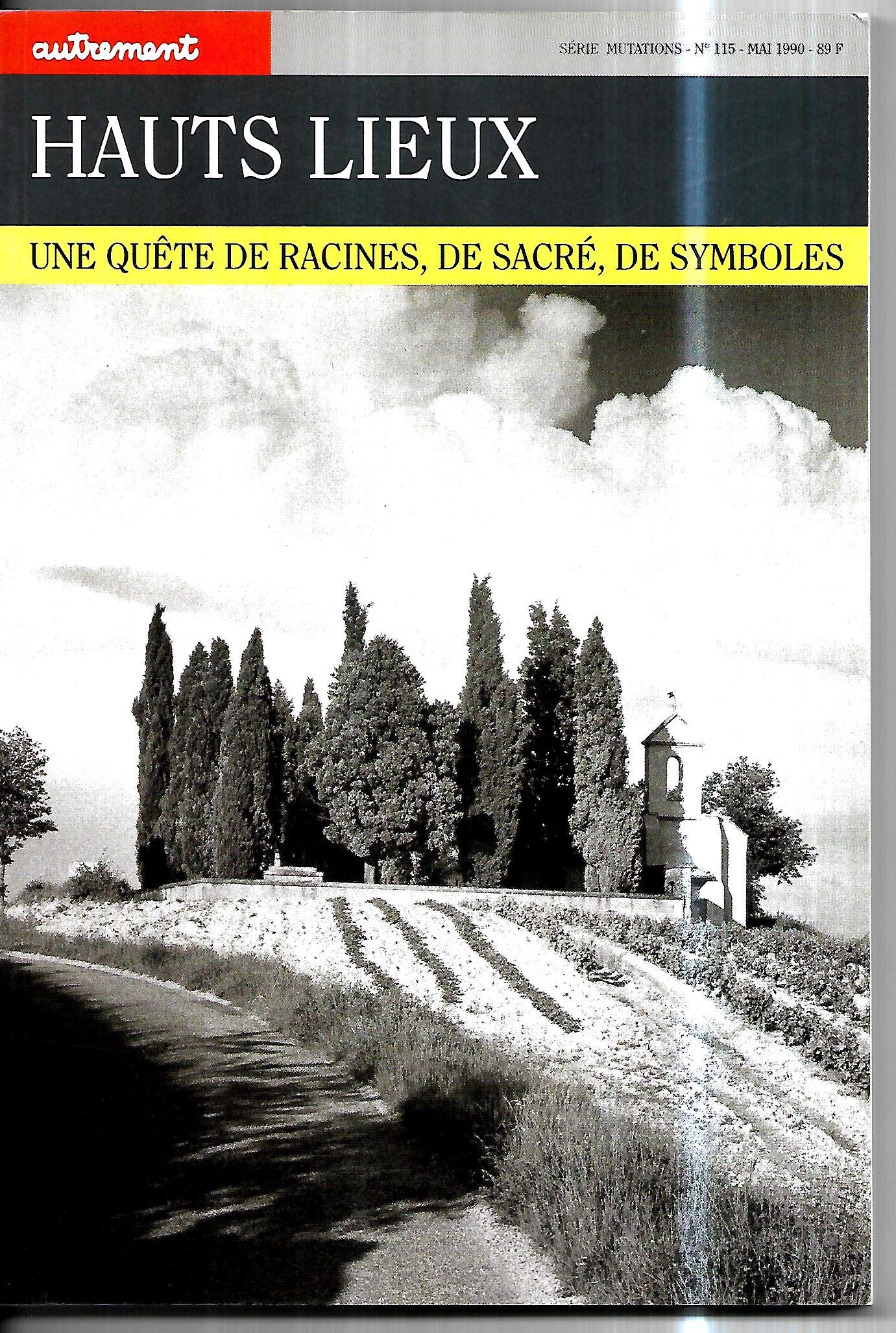 Hauts Lieux. Une quête de racines, de sacré, de symboles 9782862602943