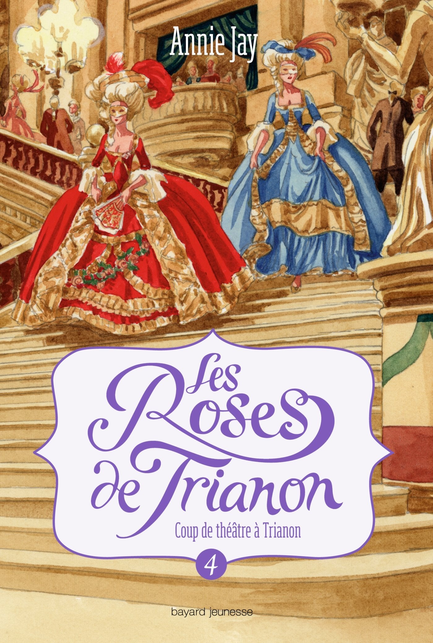 Les roses de Trianon, Tome 04: Coup de théâtre à Trianon 9782747058377