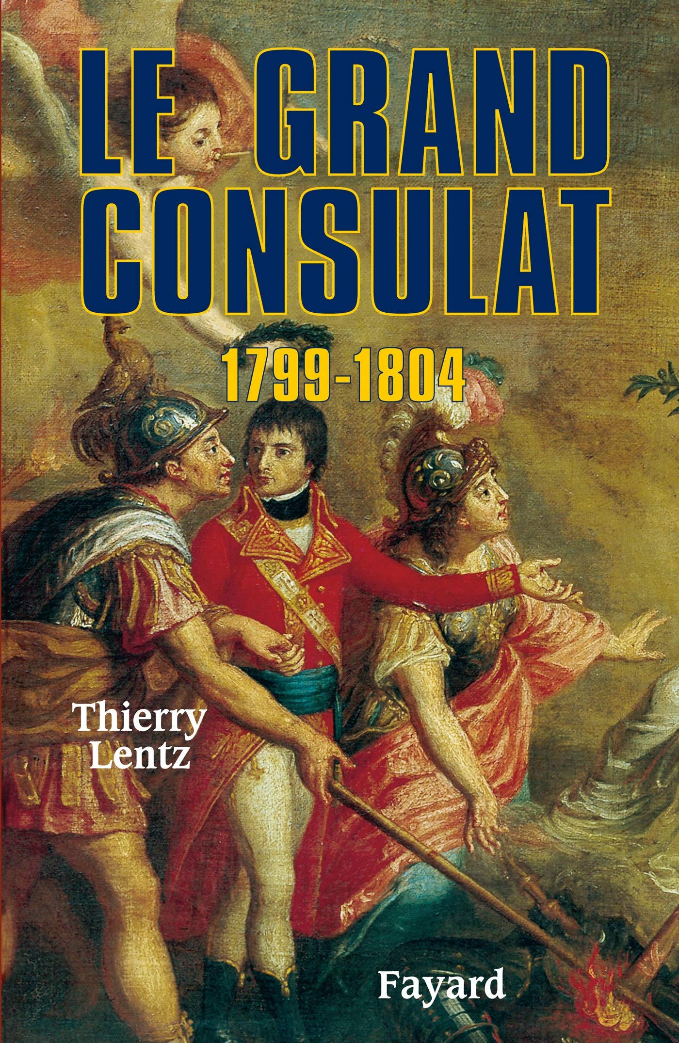 Le grand Consulat 1799 - 1804 9782702839799
