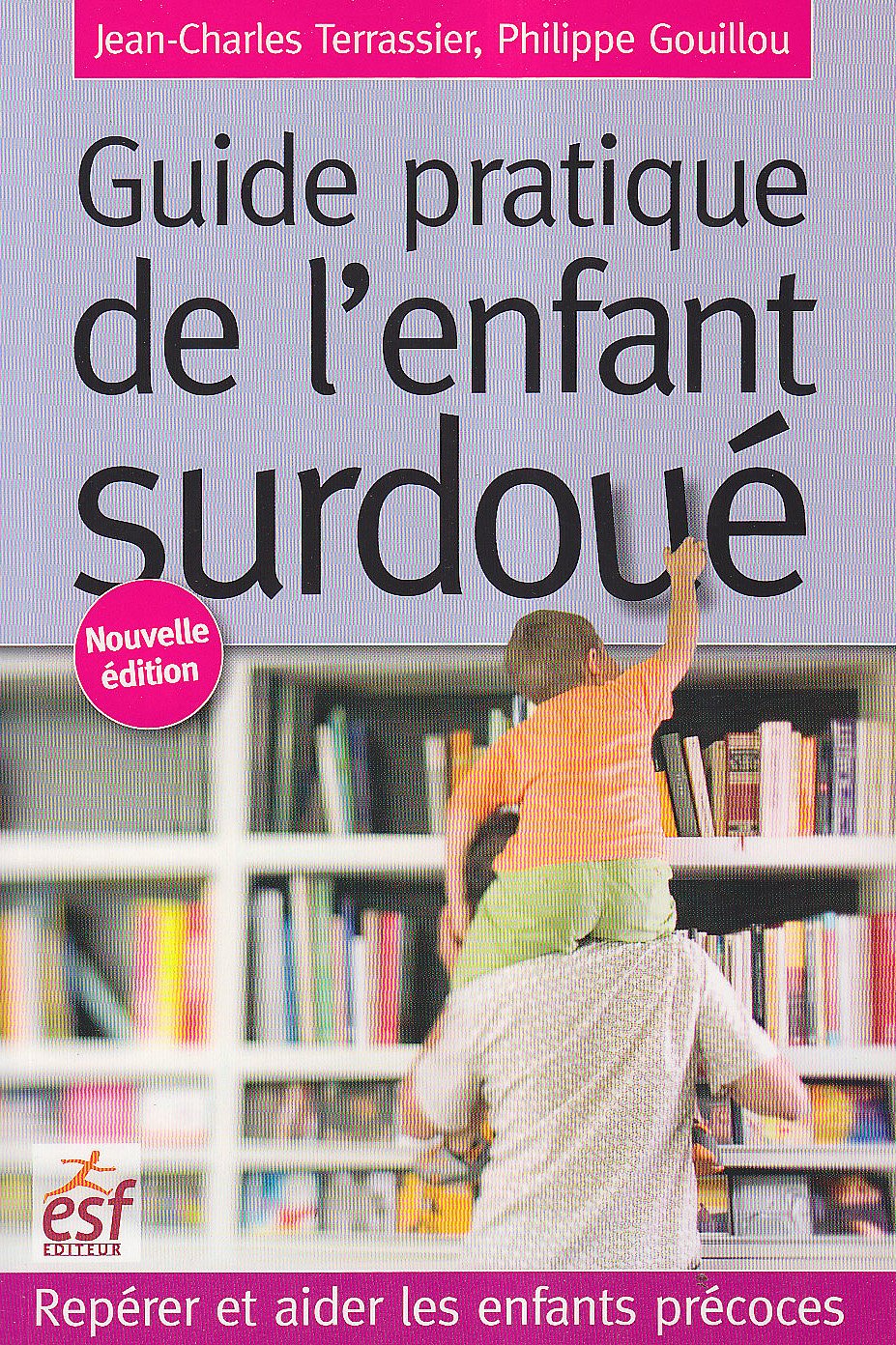 Guide pratique de l'enfant surdoué: REPERER ET AIDER LES ENFANTS PRECOCES 9782710120315