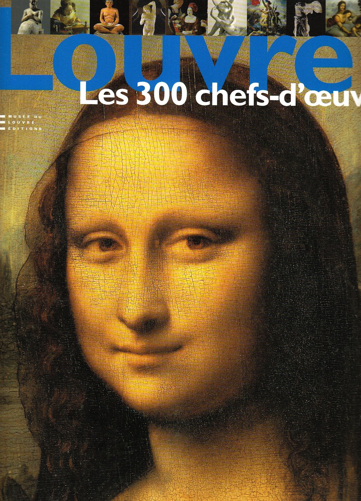 Louvre les 300 chefs-d'oeuvre 9782754100687