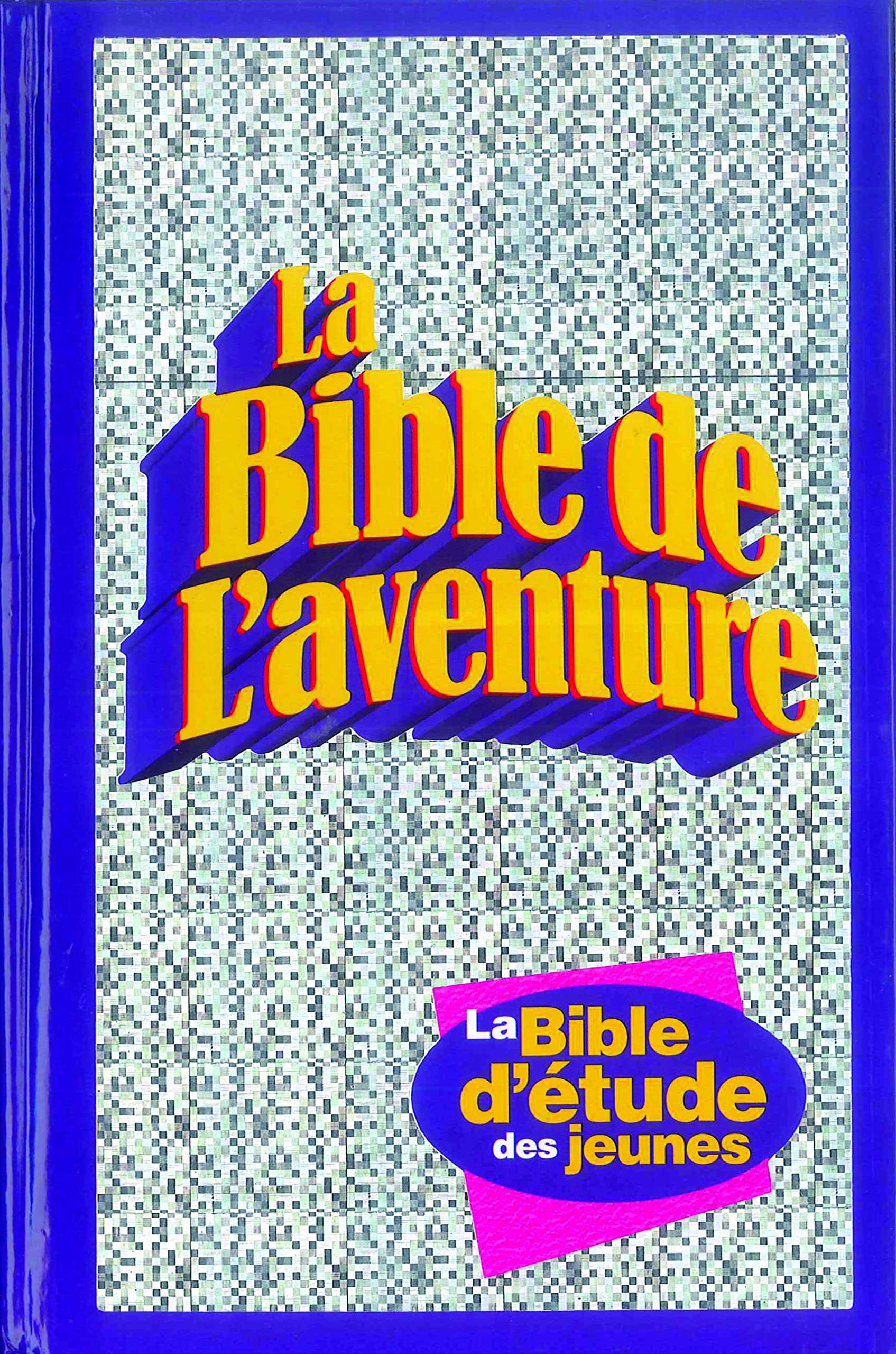 La Bible de l'aventure: La Bible d'étude des jeunes 9780829721515