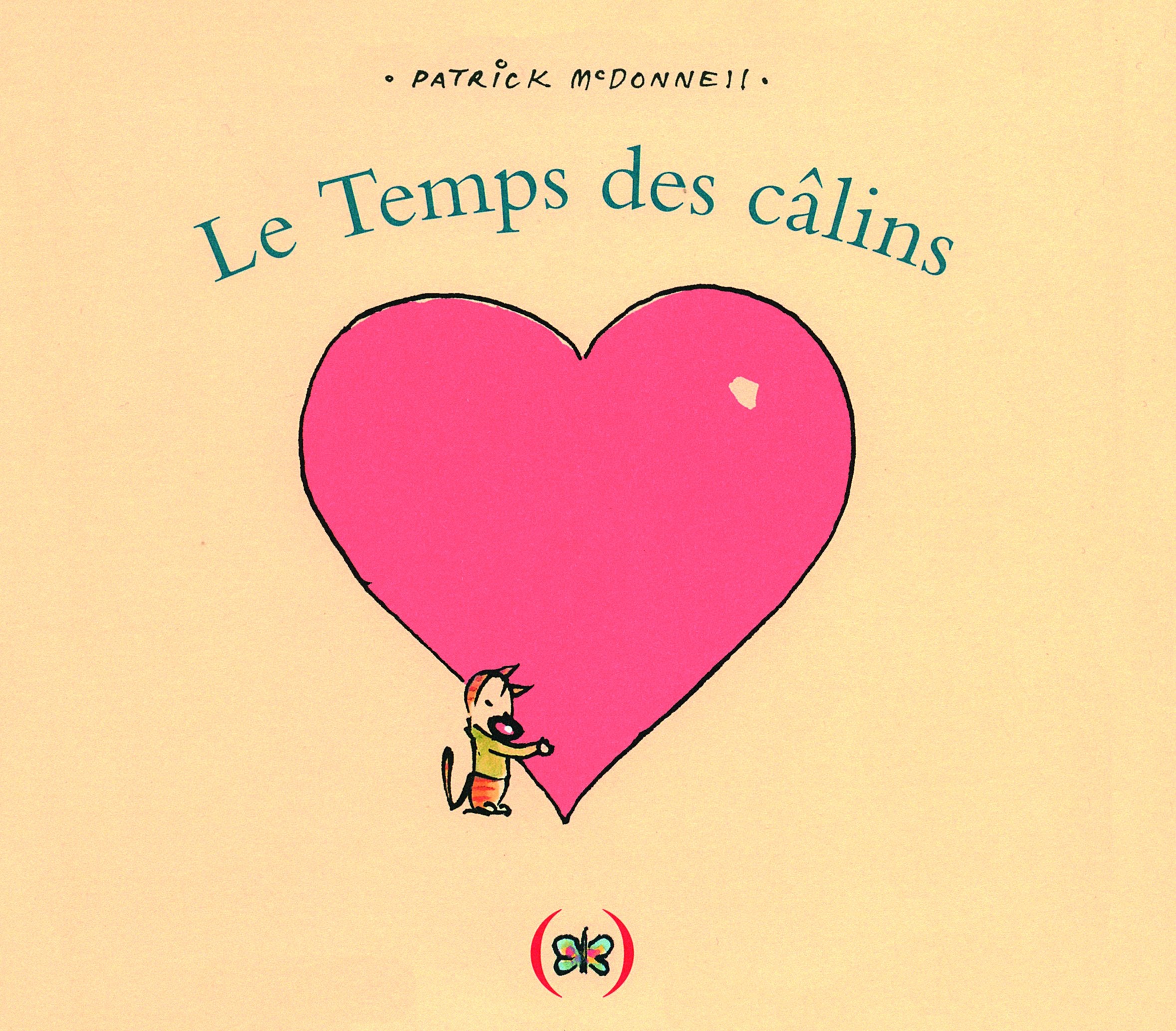 Le Temps des câlins · Album illustré dès 3 ans 9782361930080