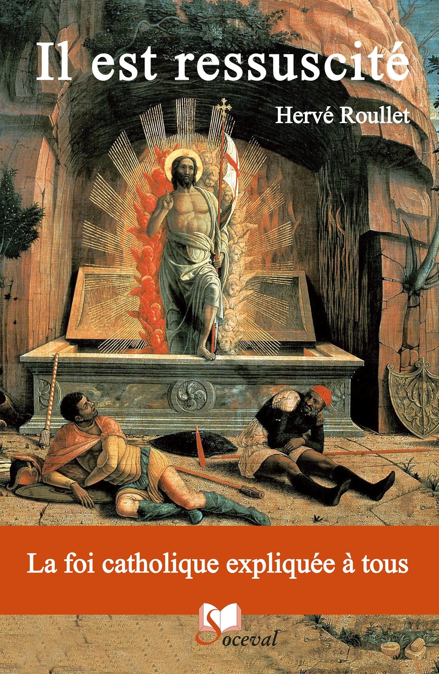 Il est ressuscité: La foi catholique expliquée à tous 9782355030062