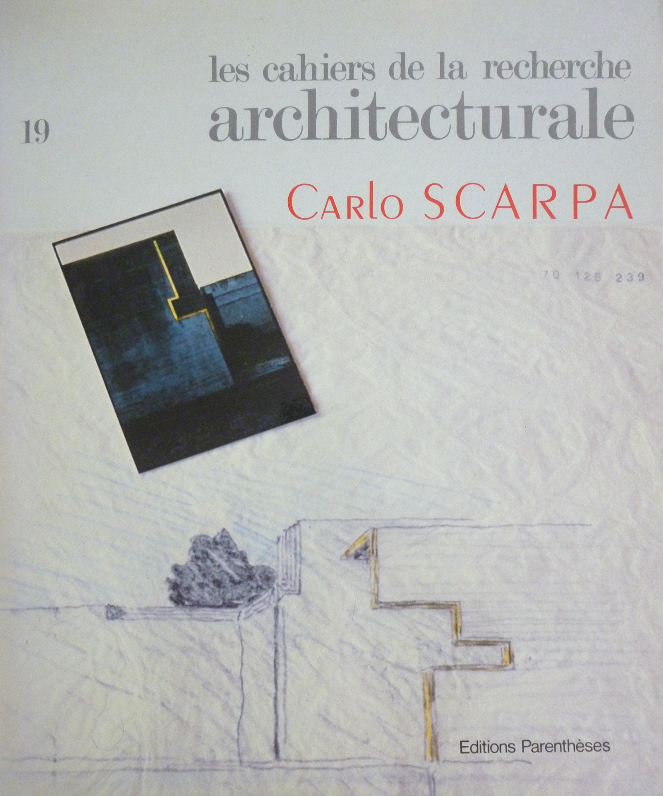 Les Cahiers de la recherche architecturale n°19 : Carlo Scarpa 