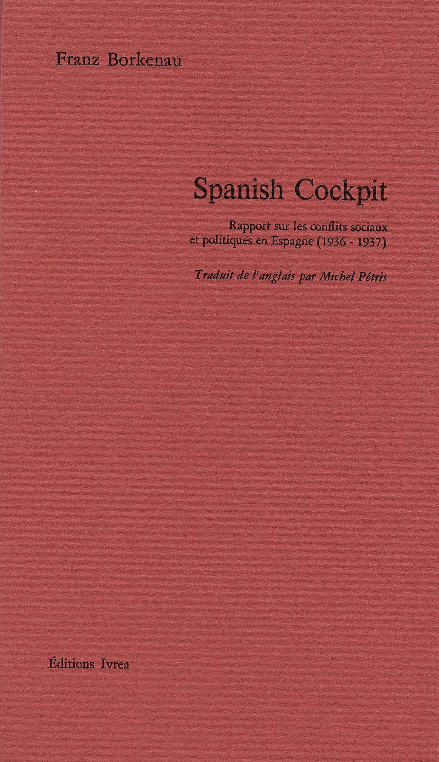 Spanish Cockpit : Rapport sur les conflits sociaux et politiques en Espagne (1936-1937) 9782851841087