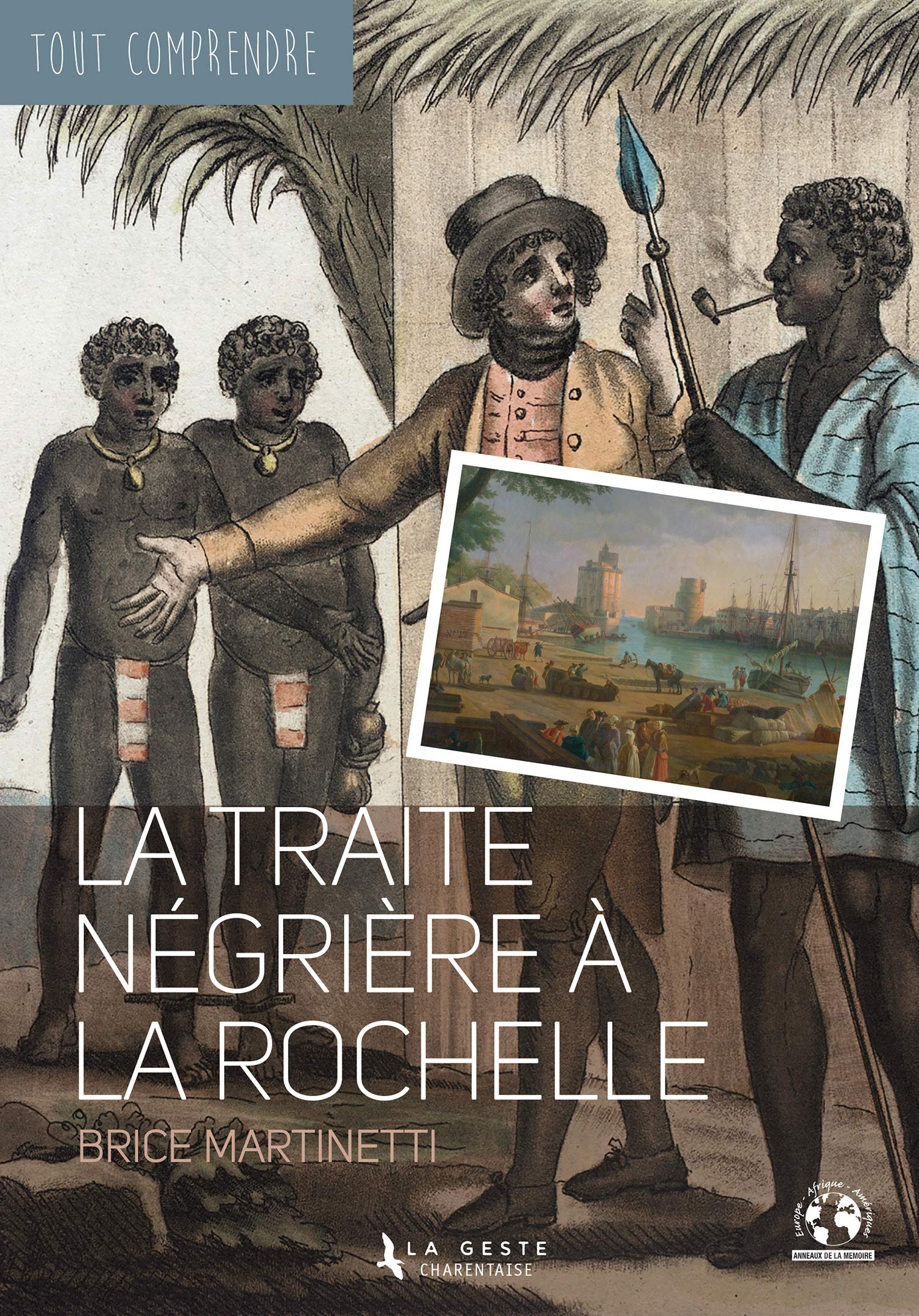 La traite négrière à la Rochelle - Coll Tout Comprendre 9782367466842