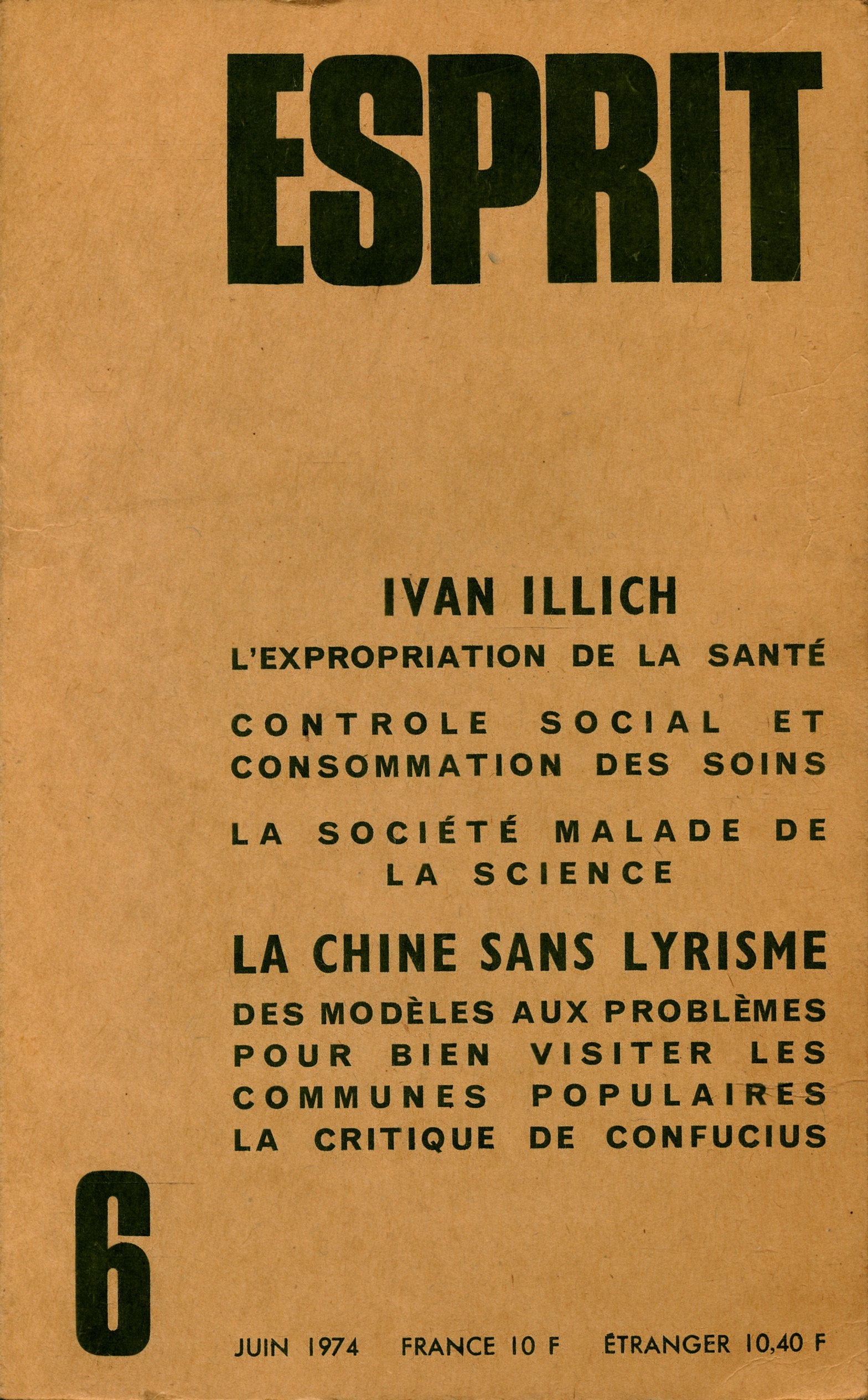 Esprit N° 6 , Juin 1974 - Ivan Illich (L'expropriation de la santé) , J.-P. Dupuy et S. Karsenty (Contrôle social et consommation des soins, La société malade de la science) 