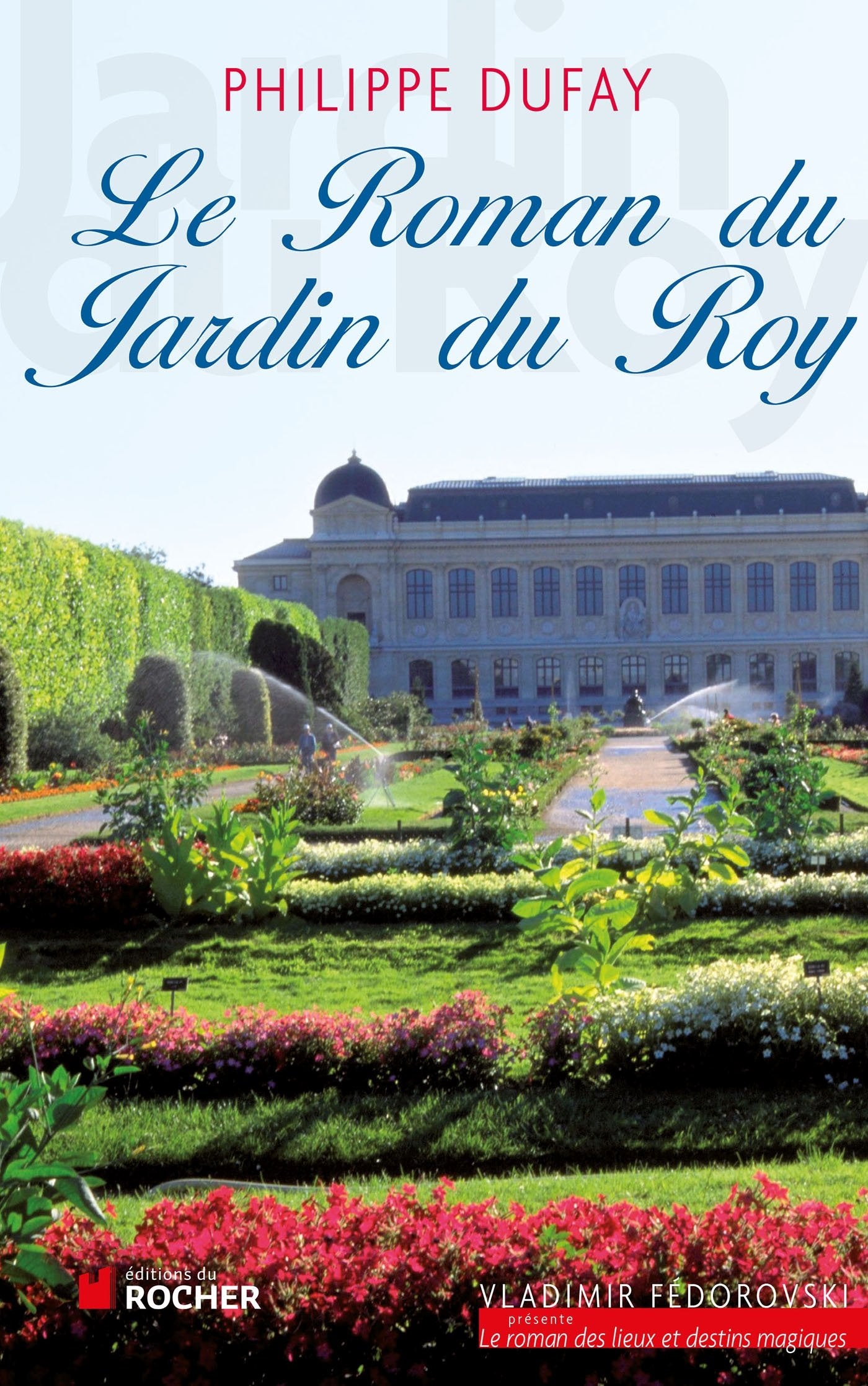 Le Roman du Jardin du Roy 9782268068381