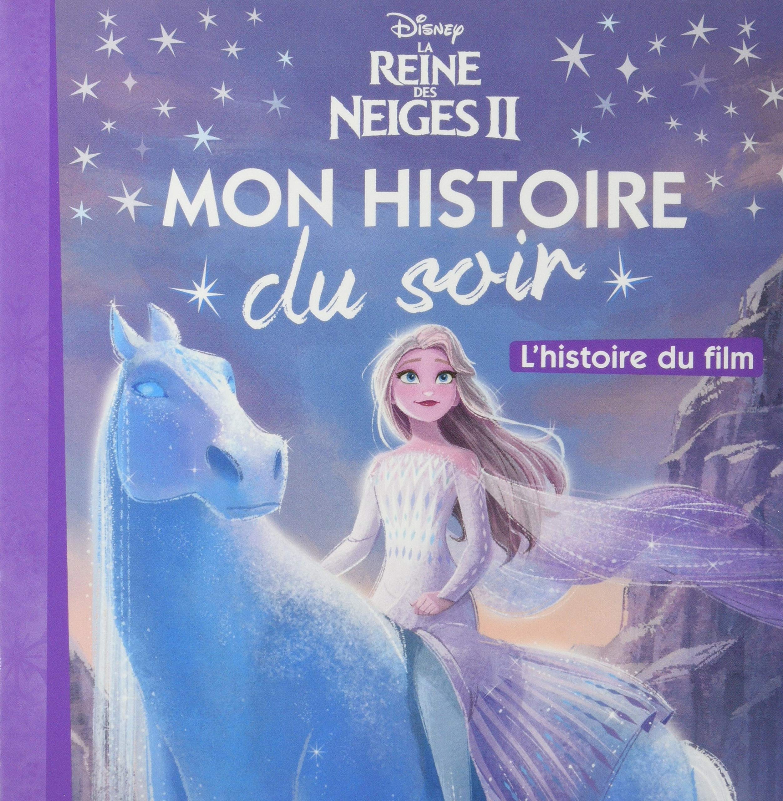 LA REINE DES NEIGES 2 - Mon Histoire du Soir - L'histoire du film - Disney: Nouvelle édition 9782017118589