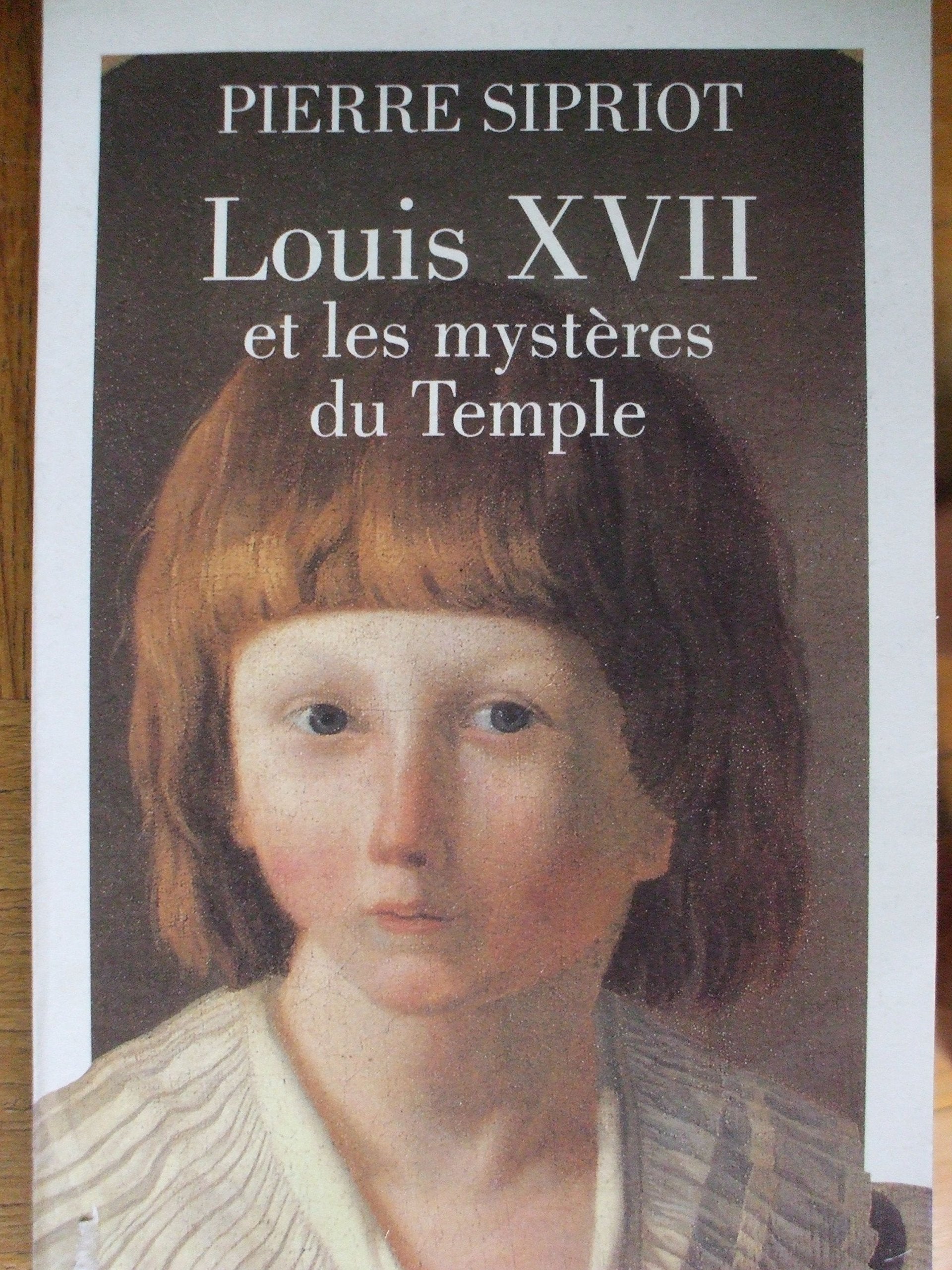 Louis XVII et les mystères du temple 9782909241579