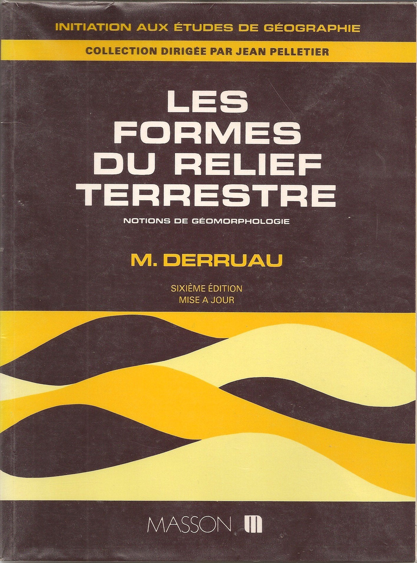 Les formes du relief terrestre: Notions de géomorphologie 9782225841316