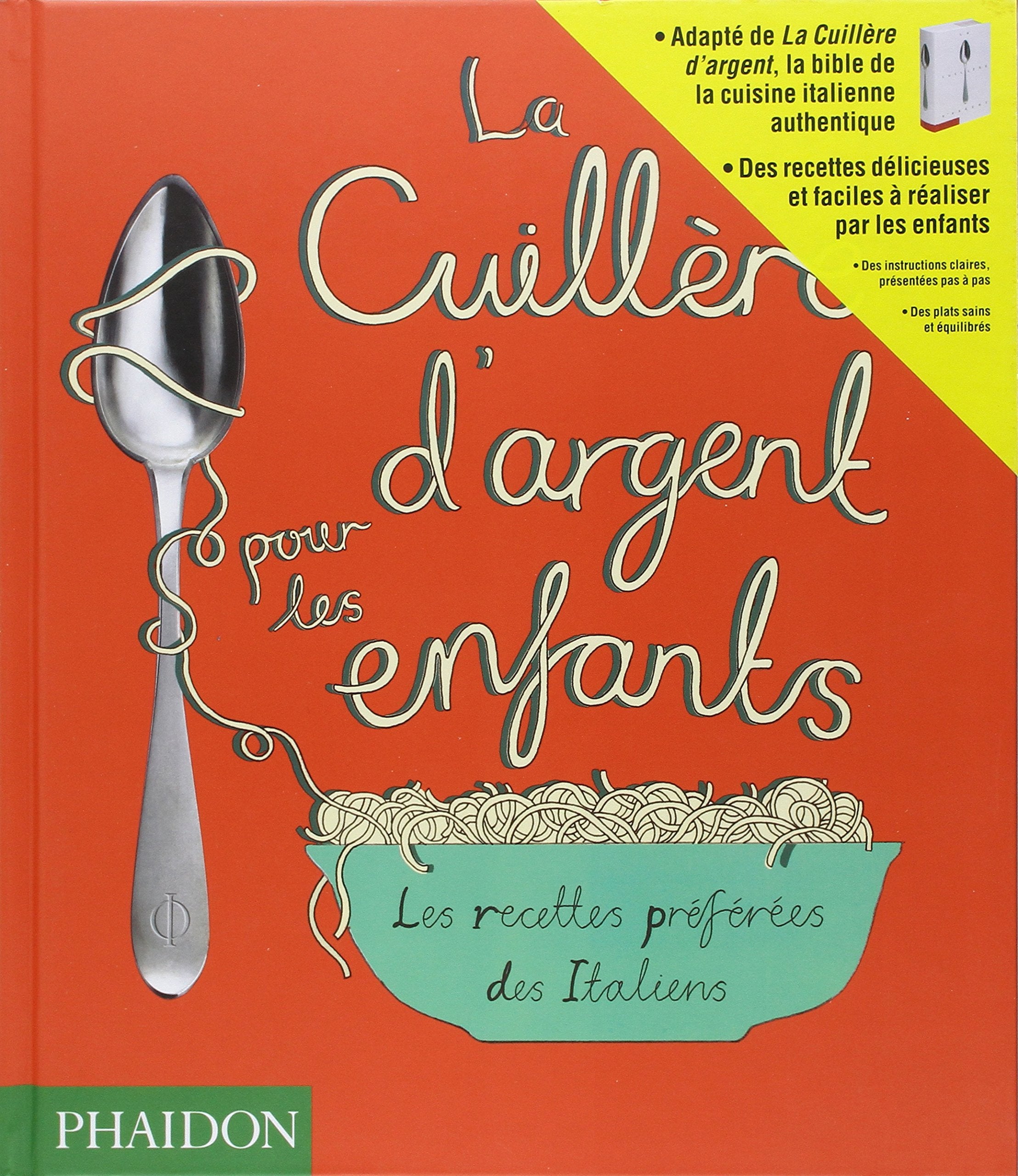 LA CUILLÈRE D'ARGENT POUR LES ENFANTS. Les recettes préférées des italiens 9780714857398