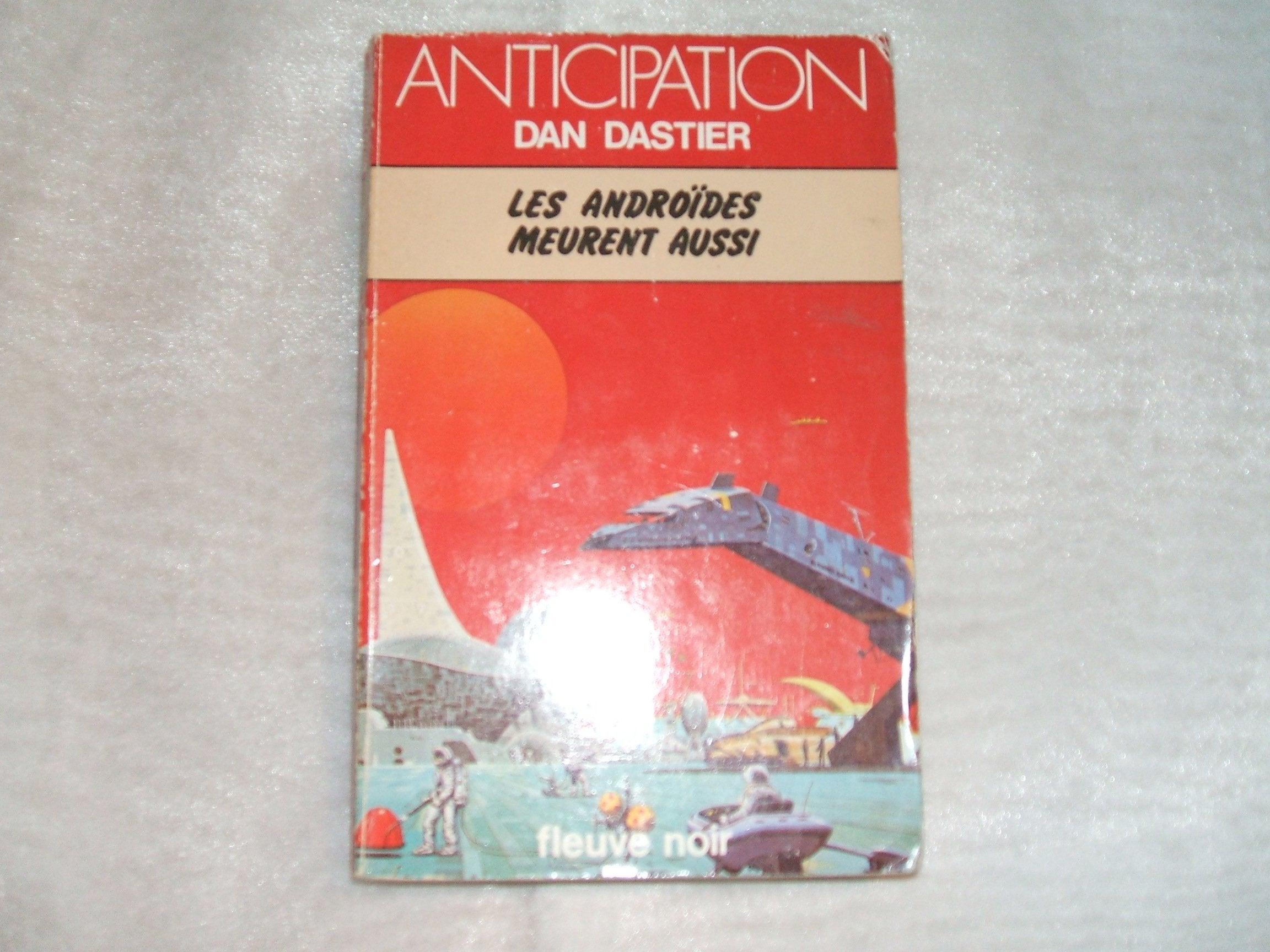 Les androïdes meurent aussi : Collection : Anticipation fleuve noir n° 909 9782265009387