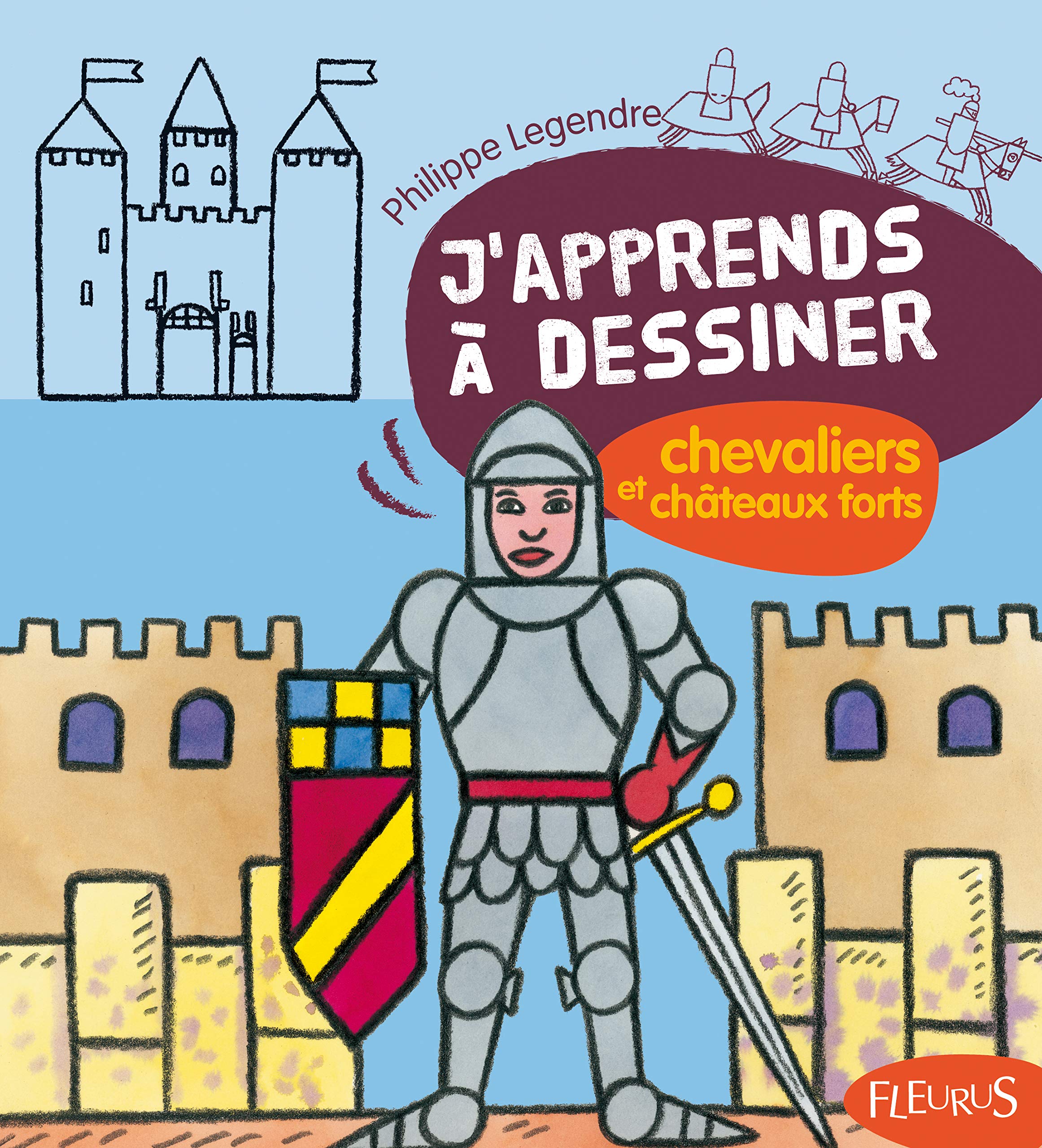 DESSINER LES CHEVALIERS ET CHATEAUX FORTS 9782215094081