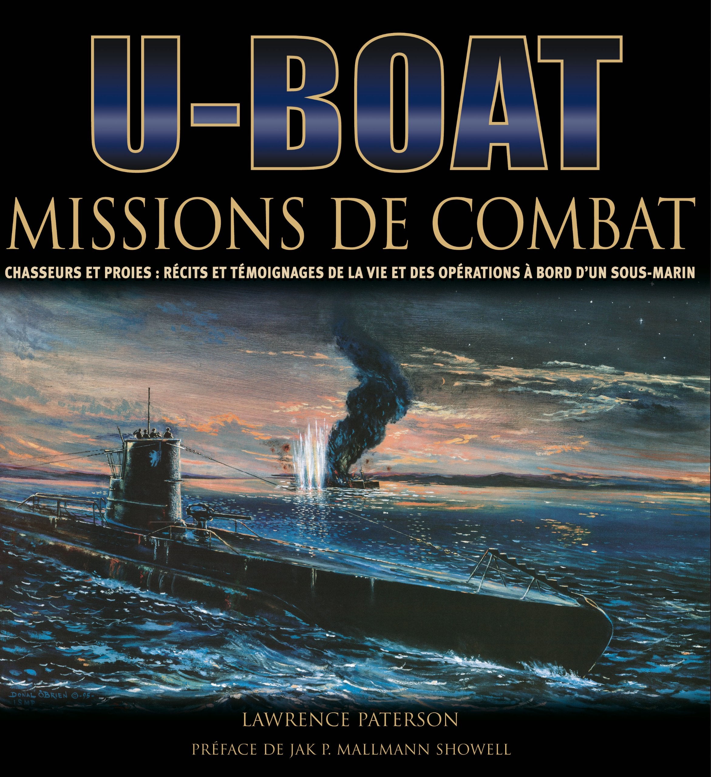 U-Boot: Missions de combat - Chasseurs et proies : récits et témoignages de la vie et des opérations à bord d'un sous-marin 9782726889534