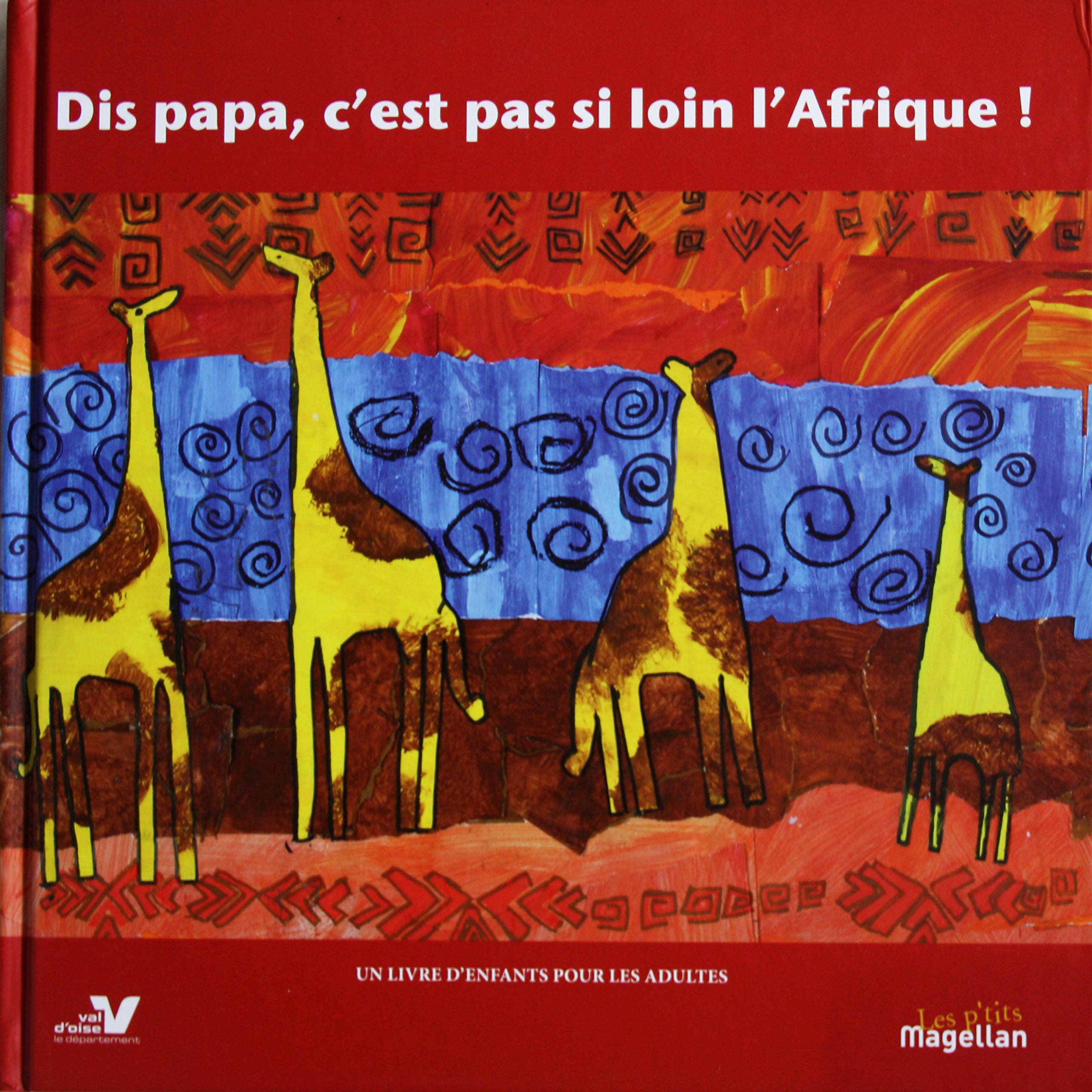 Dis papa, c'est pas si loin l'Afrique ! 9782350741901