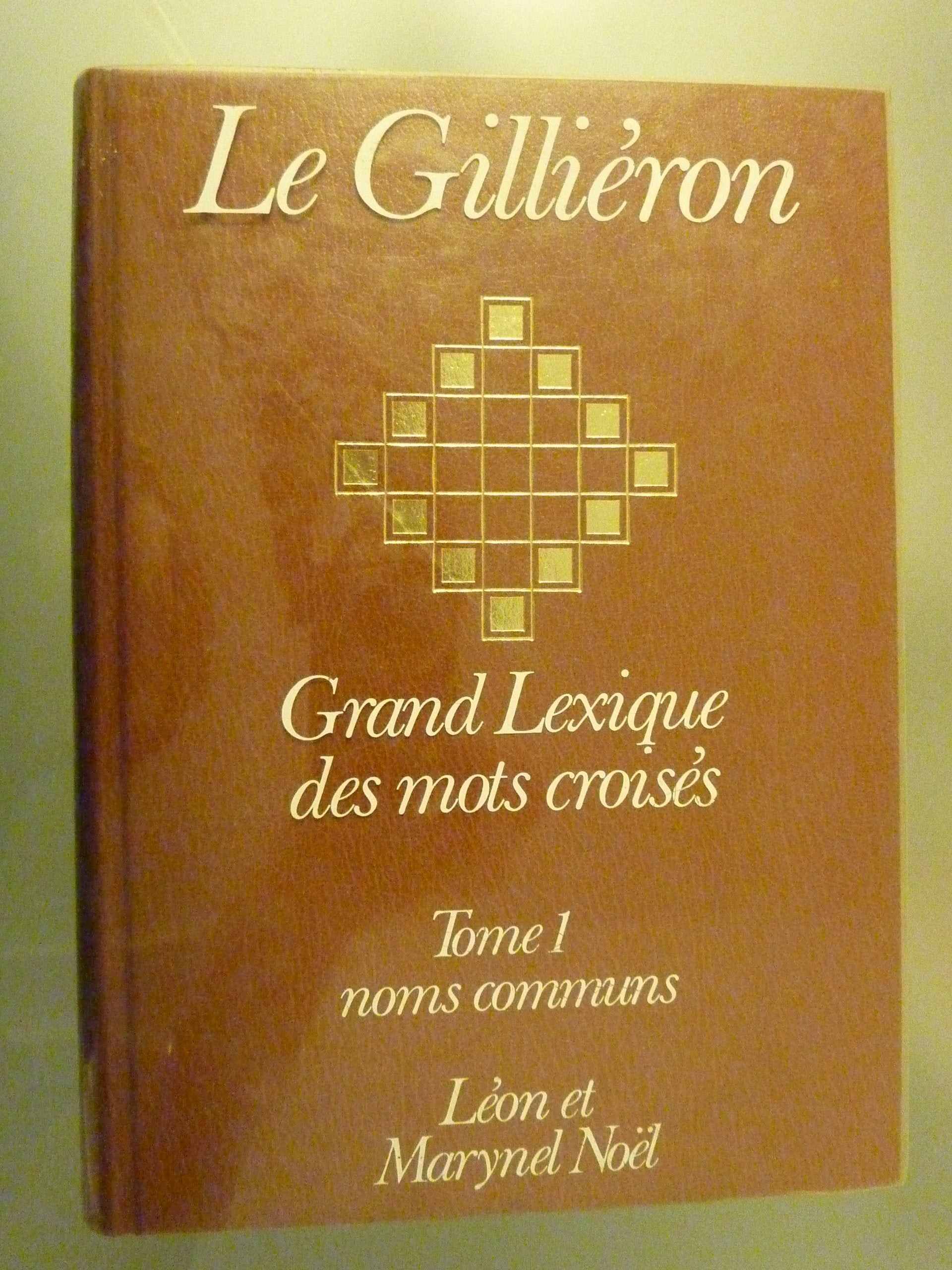 Le gillièron: grand lexique des mots croisés tome I: noms communs 