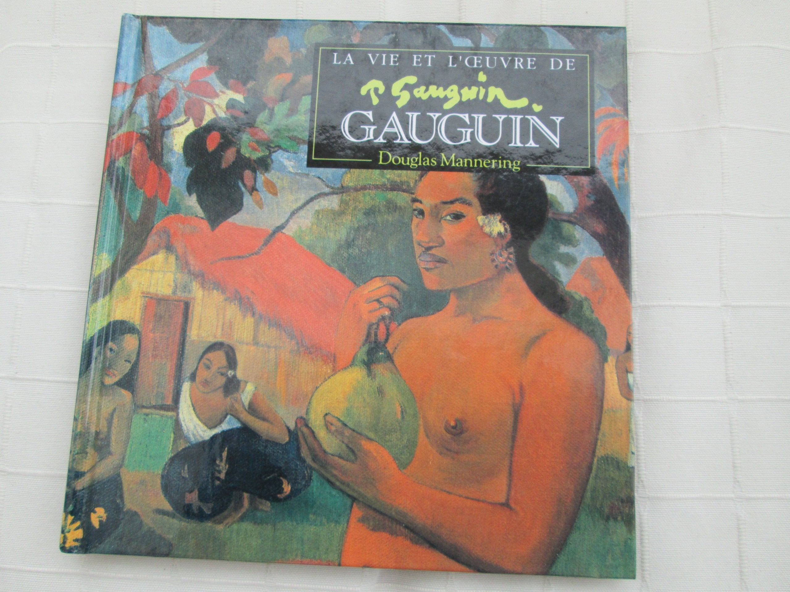 La vie et l'oeuvre de Gauguin 9782842160357