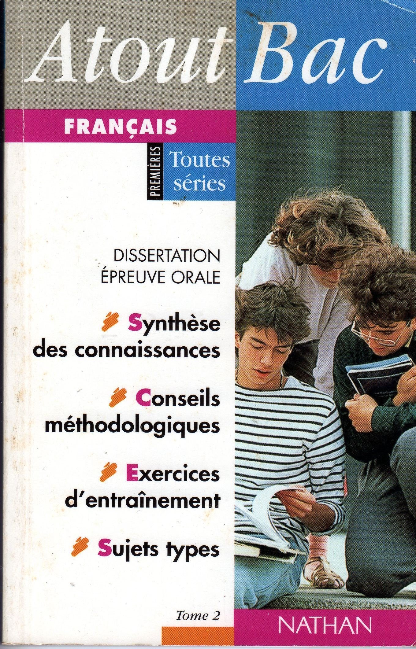 Atout bac français : dissertation, épreuve orale, tome 2 9782091823553