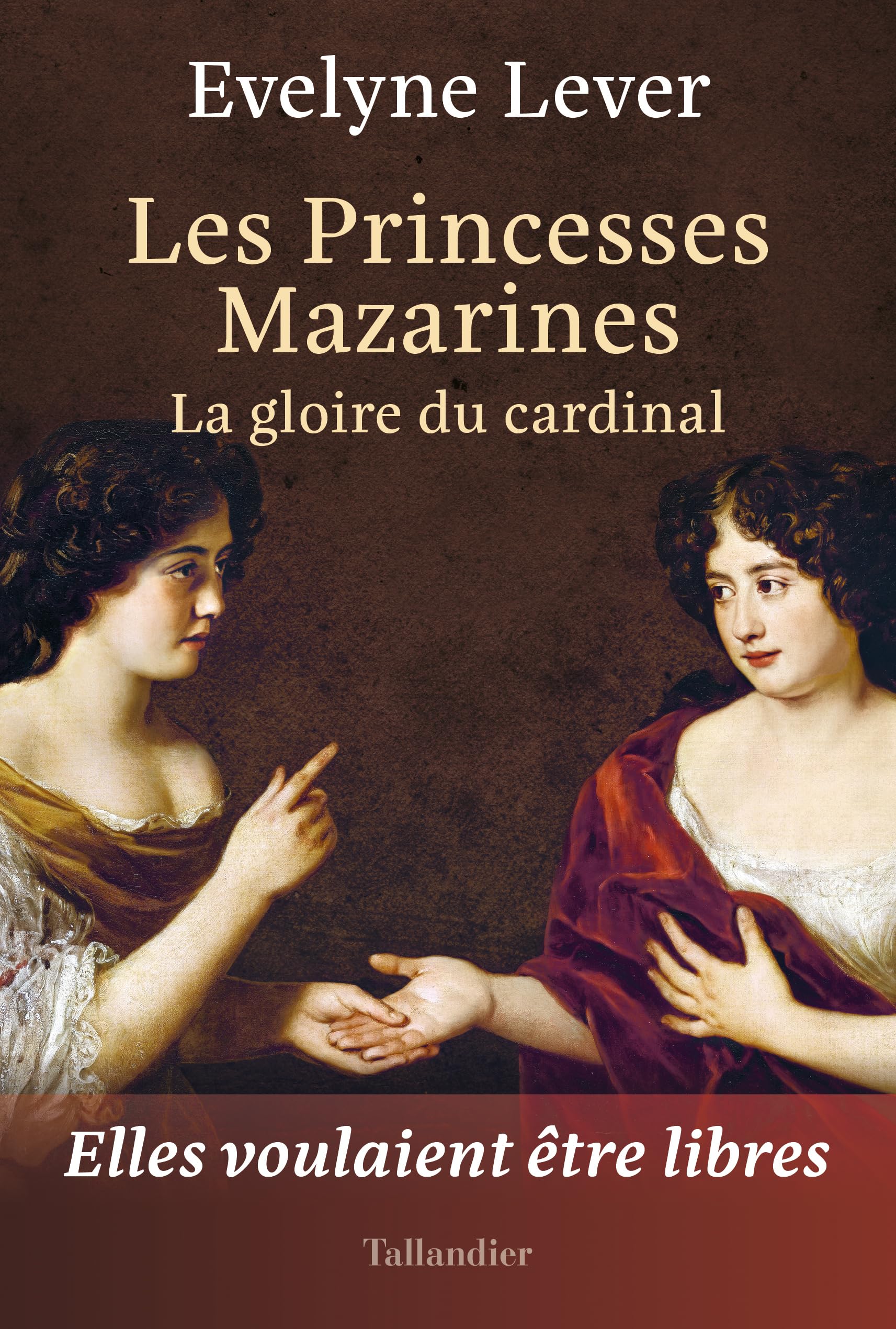 Les princesses Mazarines: La gloire du cardinal 9791021050402