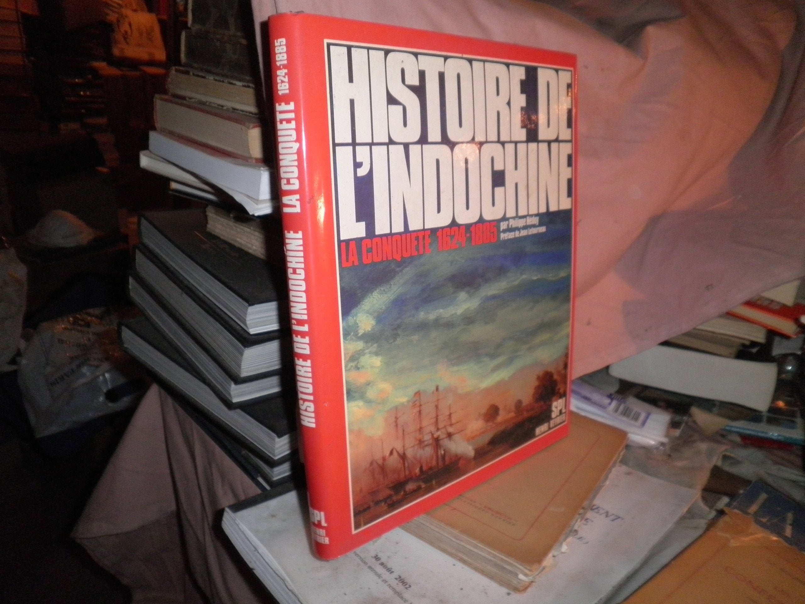 Histoire de l'Indochine - La conquête 1624-1885 9782851992819