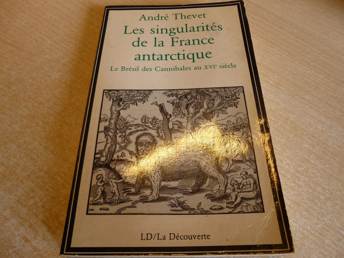Les singularites de la France antarctique / le bresil des cannibales au xvit siecle 9782707113979