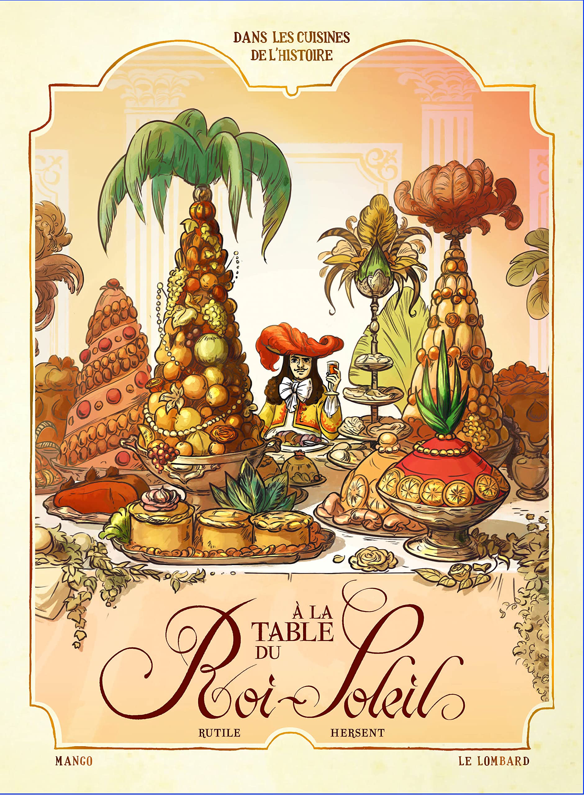 Dans les Cuisines de l'Histoire - Tome 2 - A la table du Roi-Soleil 9782803637447