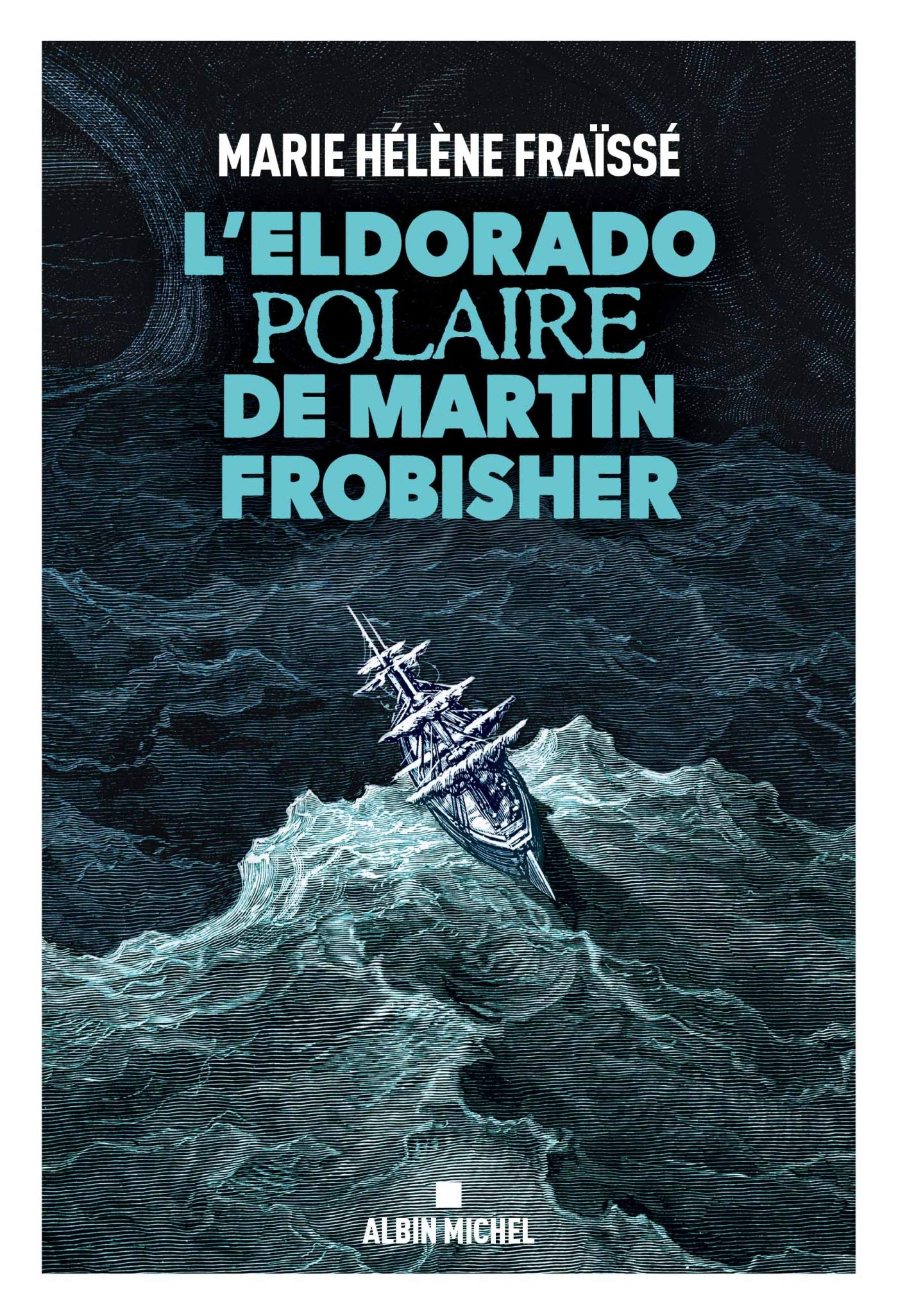 L'Eldorado polaire de Martin Frobisher 9782226324849