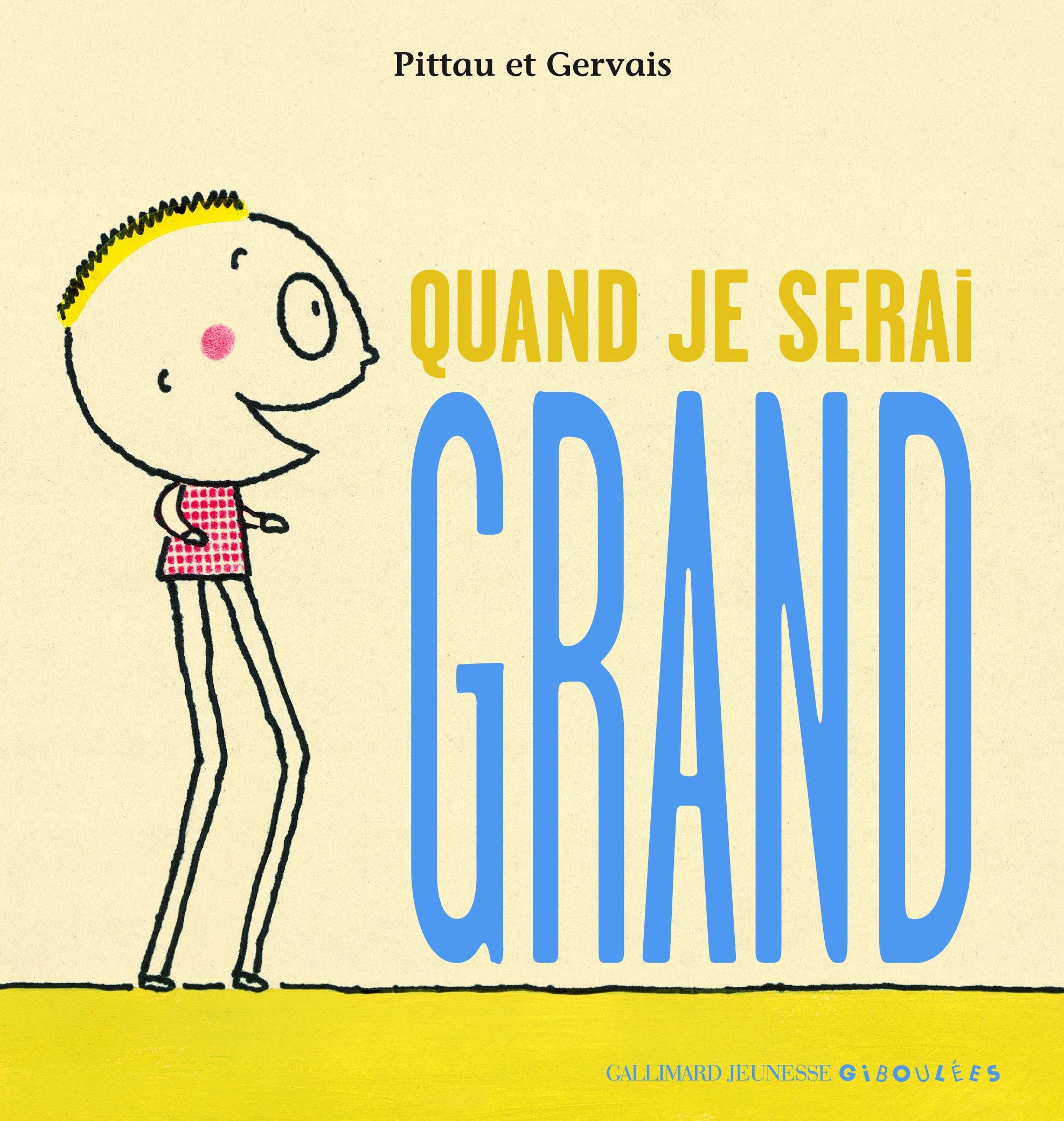 QUAND JE SERAI GRAND - A partir de 6 ans 9782070614509