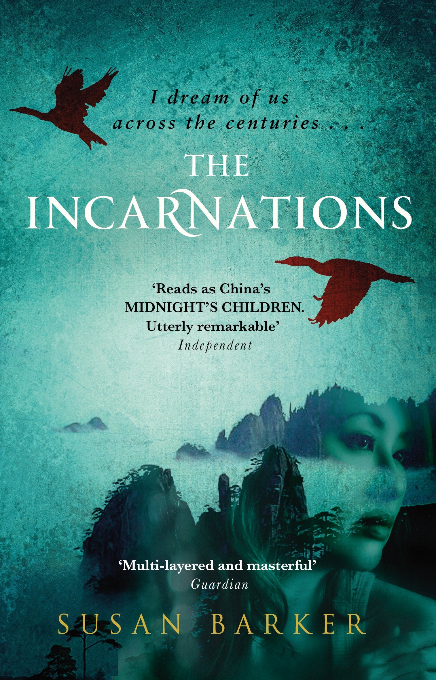 The Incarnations: Betrayal and intrigue in China lived again and again by a Beijing taxi driver across a thousand years 9781784160005
