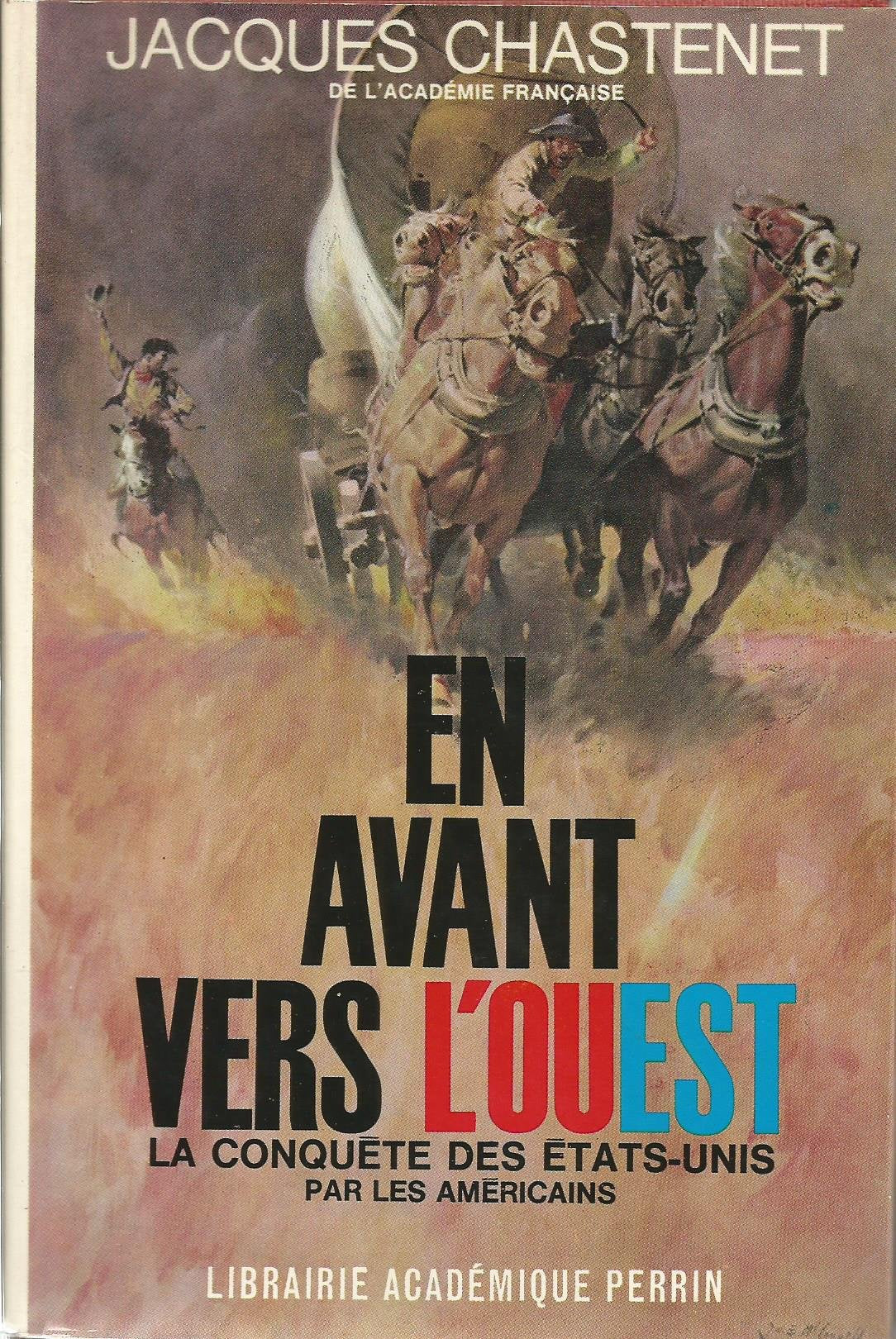 En avant vers l'ouest la conquête des etats-unis par les américains 