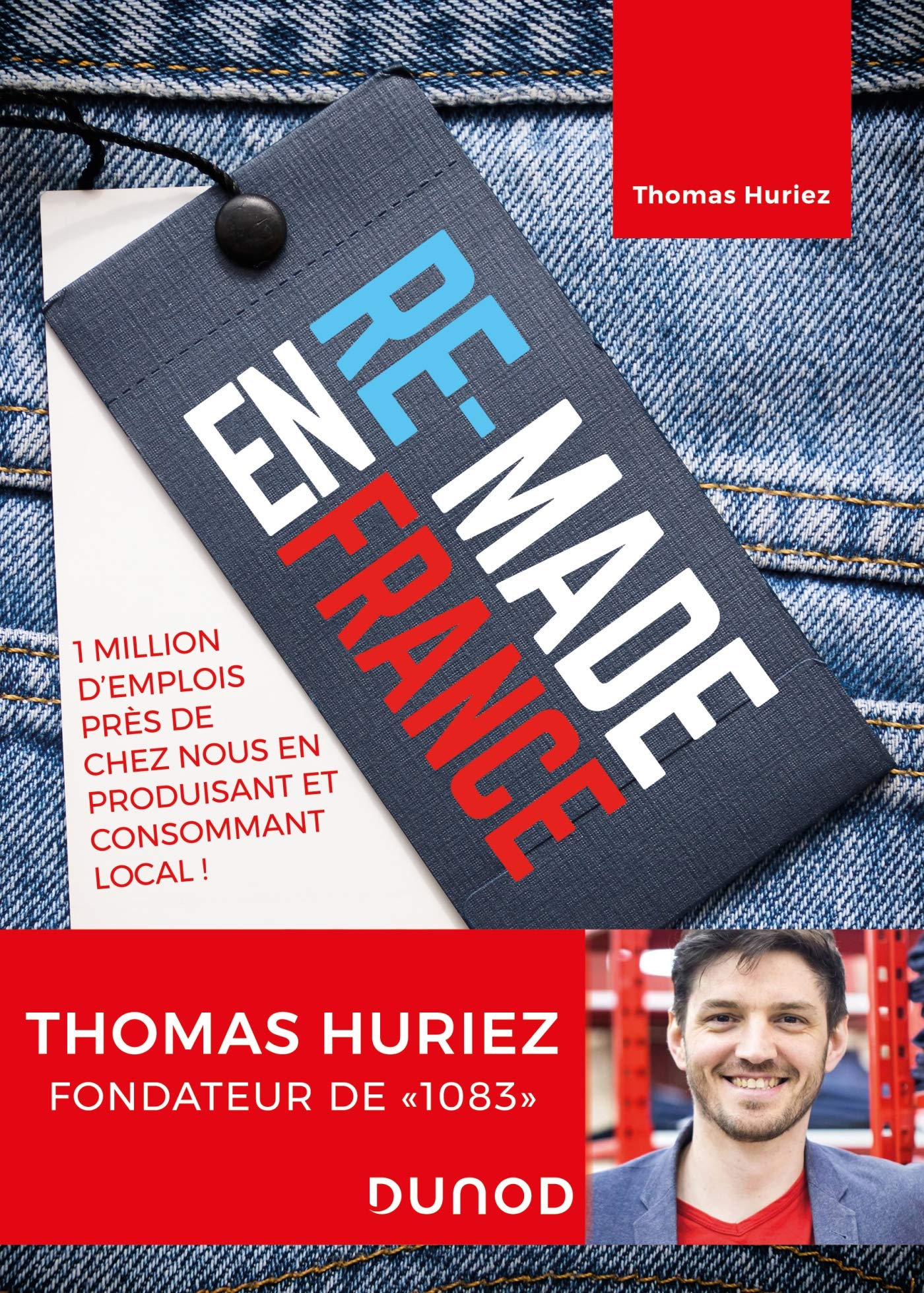 Re-Made en France - 1 million d'emplois près de chez nous en produisant et consommant local: 1 million d'emplois près de chez nous en produisant et consommant local 9782100807369