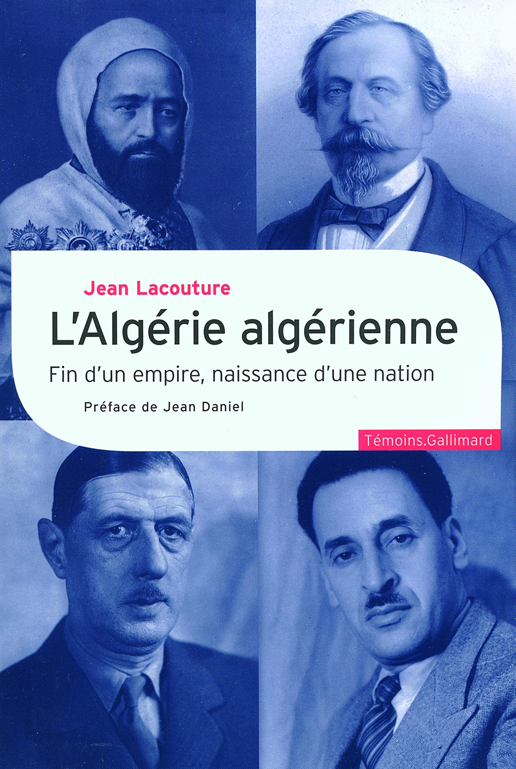 L'Algérie algérienne: Fin d'un empire, naissance d'une nation 9782070120031