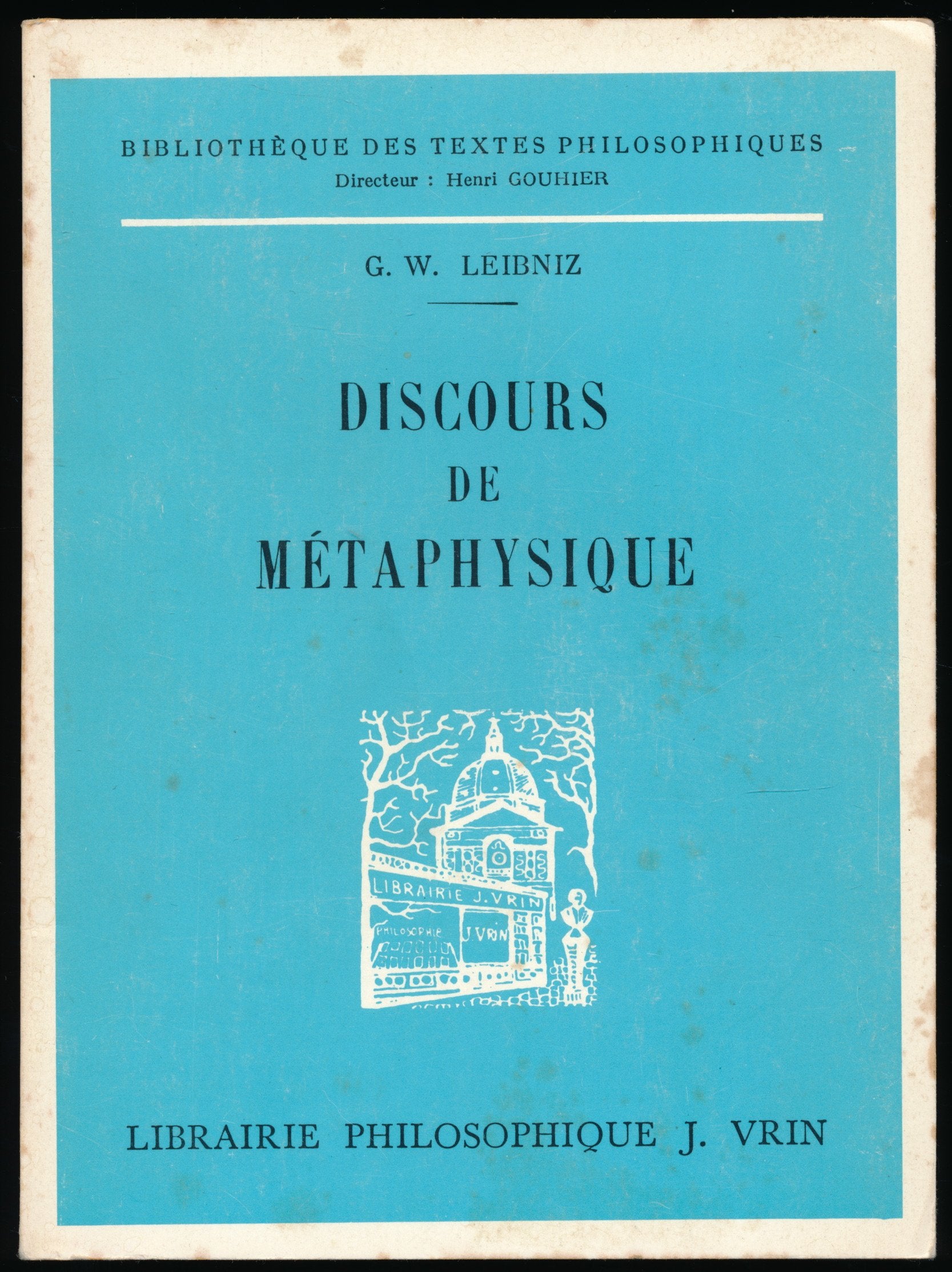 Discours de métaphysique - Présentation et notes de Henri Lestienne (Edition collationnée avec le tete autographe) - Préface de A. Penjon 