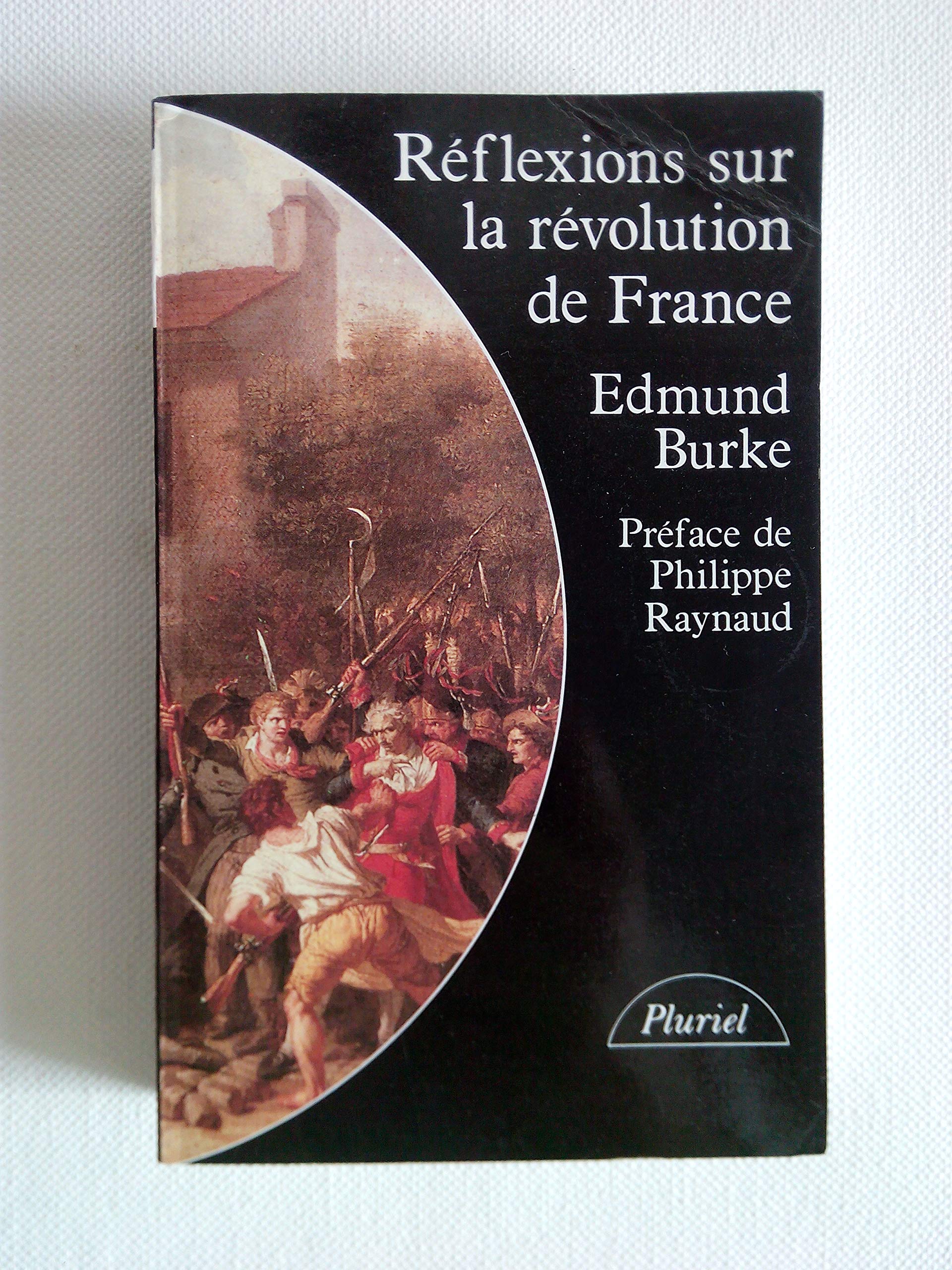 Réflexions sur la Révolution de France: Suivi d'un choix de textes de Burke sur la Révolution 9782010118906
