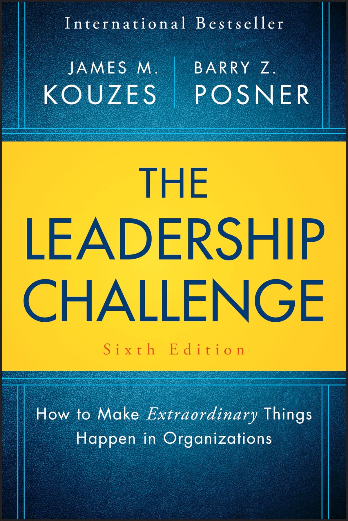 The Leadership Challenge: How to Make Extraordinary Things Happen in Organizations 9781119278962