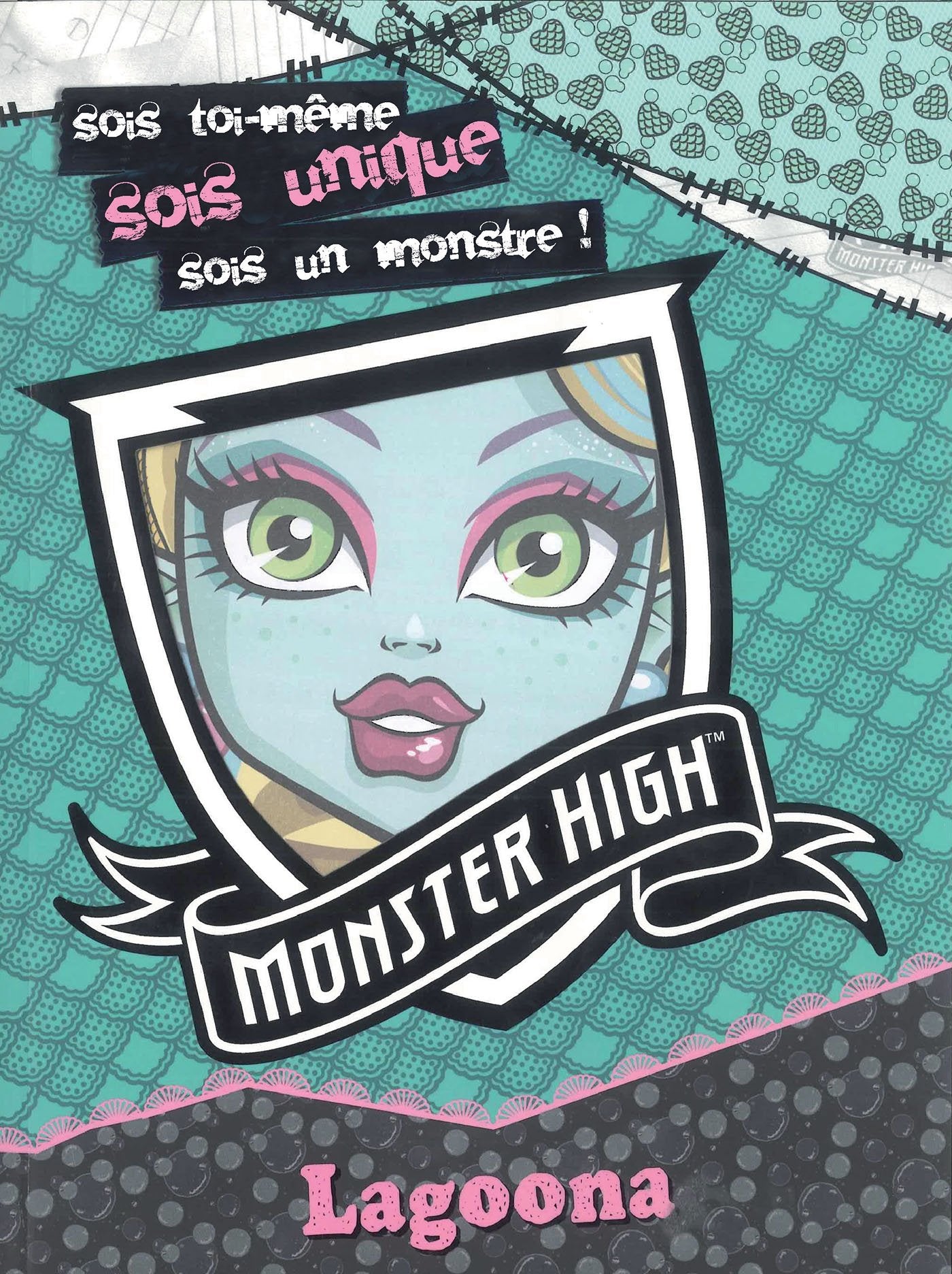 Sois toi-même, soi unique, sois un monstre !: Monster High Lagoona 9782012205611