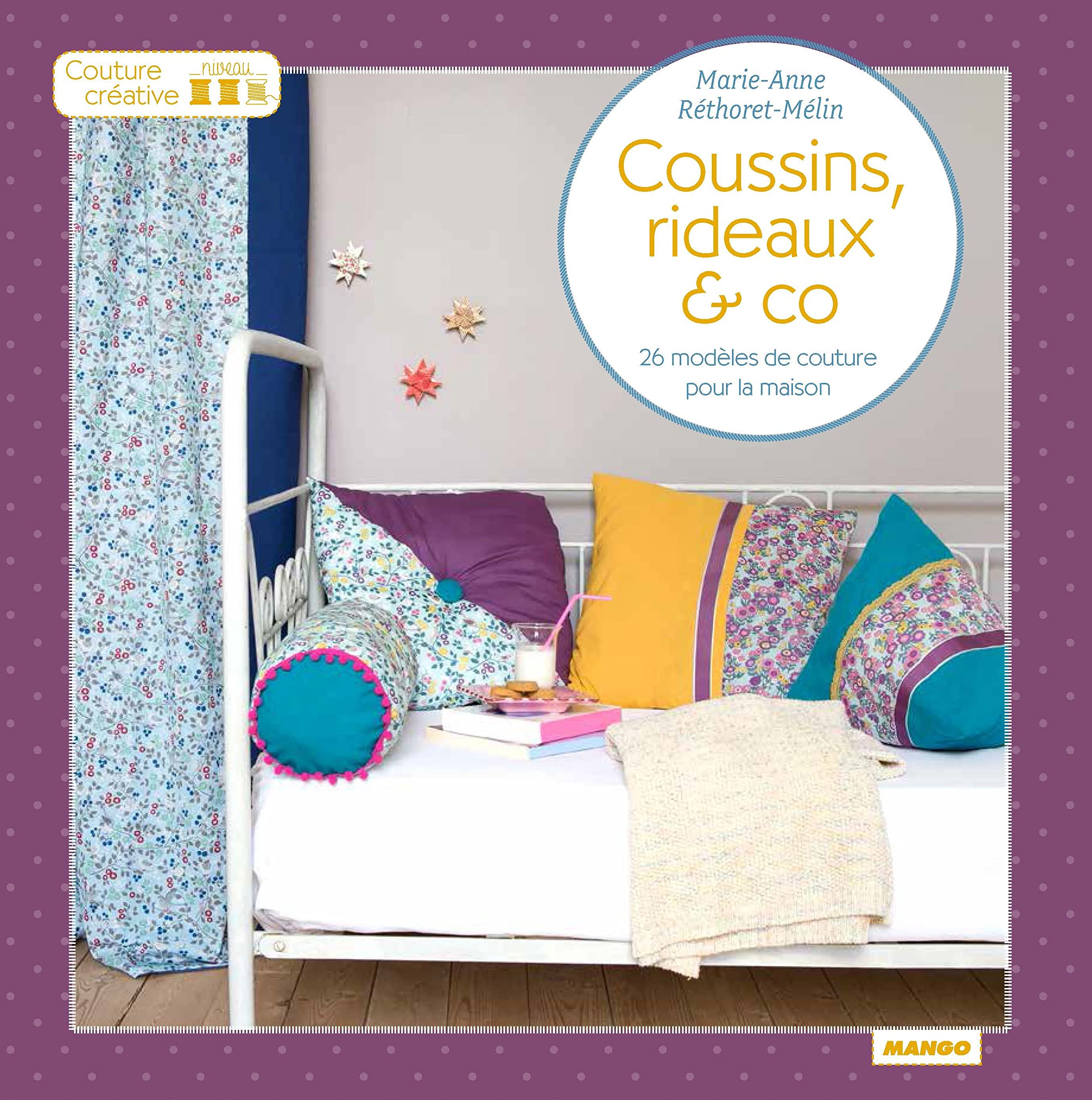 Coussins, rideaux & co: 26 modèles de couture pour la maison 9782812503146