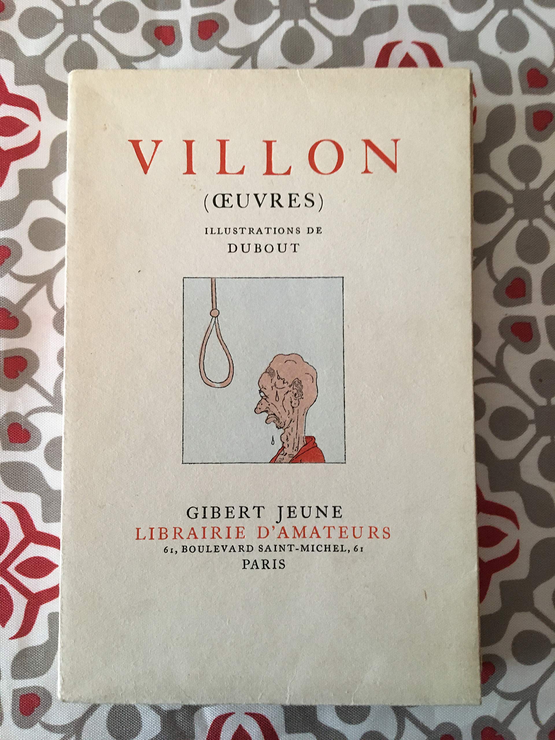 Villon. Oeuvres. Illustrations de Dubout 