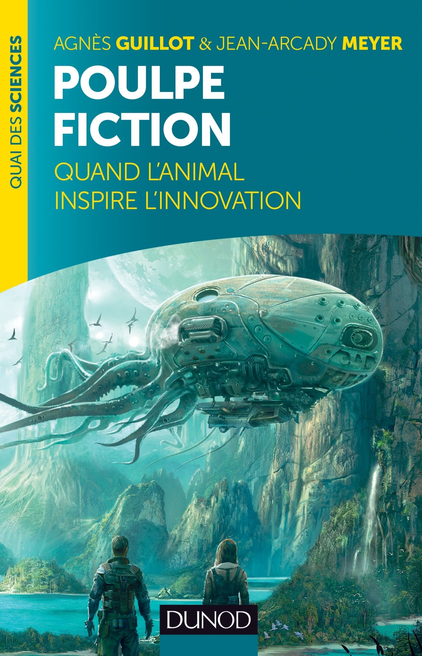 Poulpe fiction - Quand l'animal inspire l'innovation: Quand l'animal inspire l'innovation 9782100706273