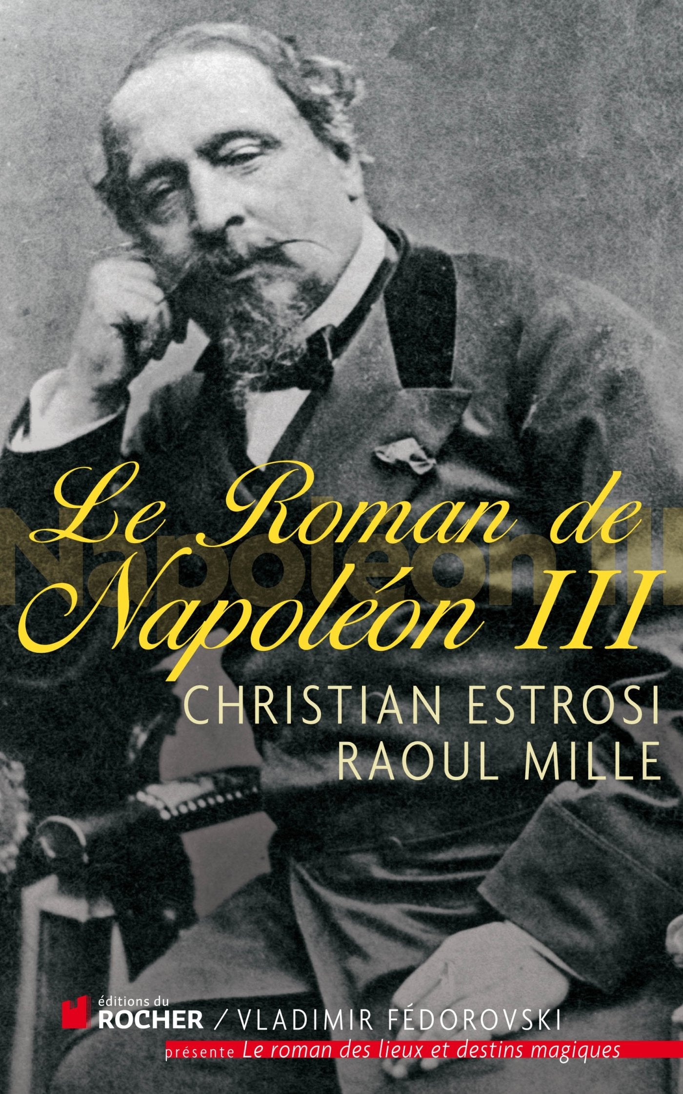 Le roman de Napoléon III 9782268069593